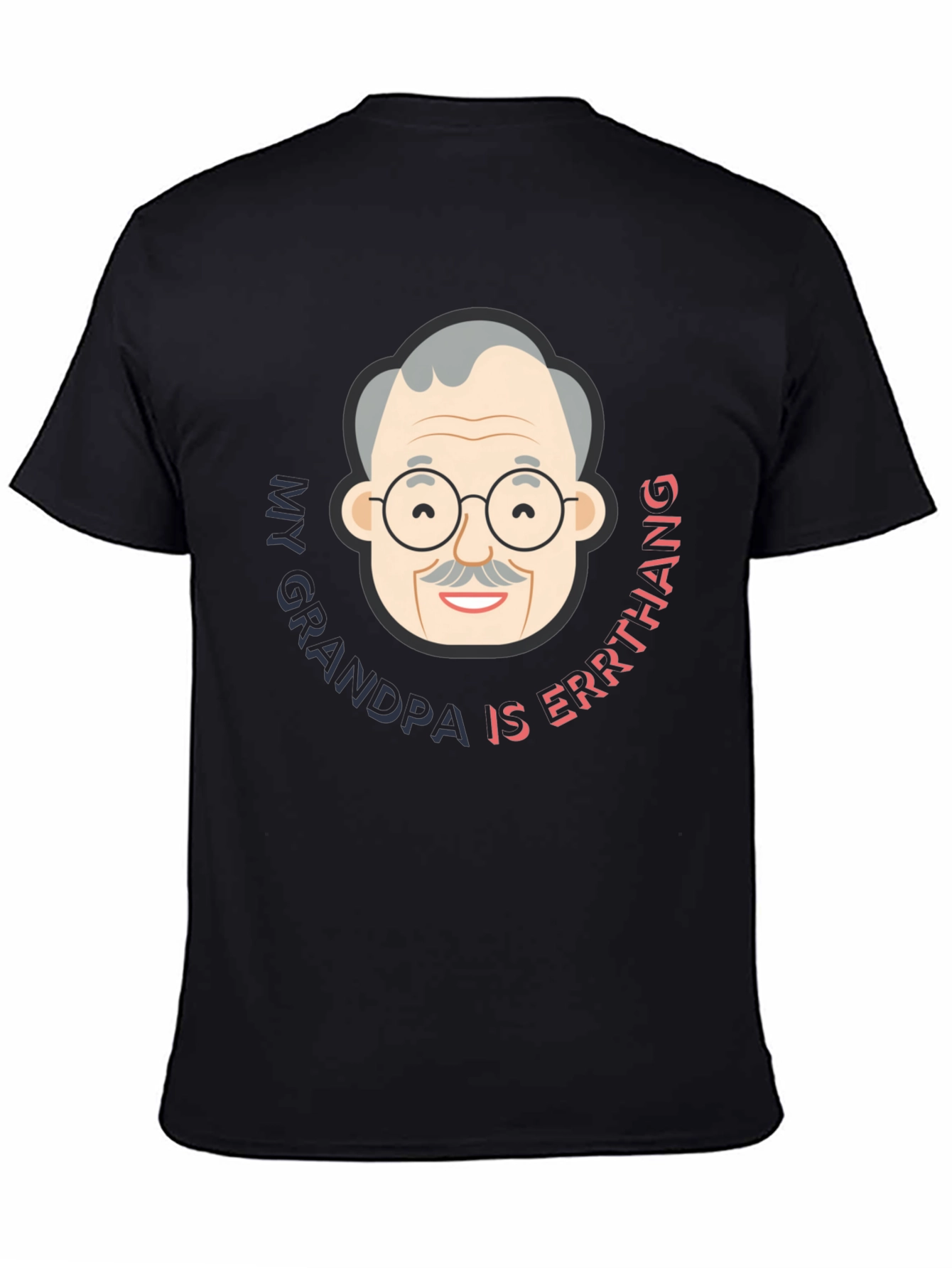 My Grandpa Is Errthang T-Shirt - Novelty Graphic Tee