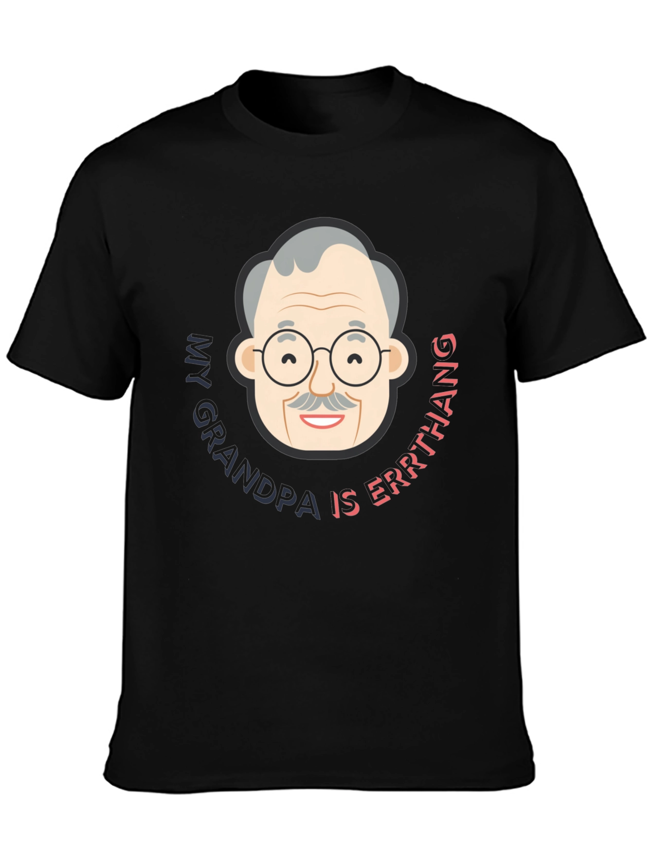 My Grandpa Is Errthang T-Shirt - Novelty Graphic Tee