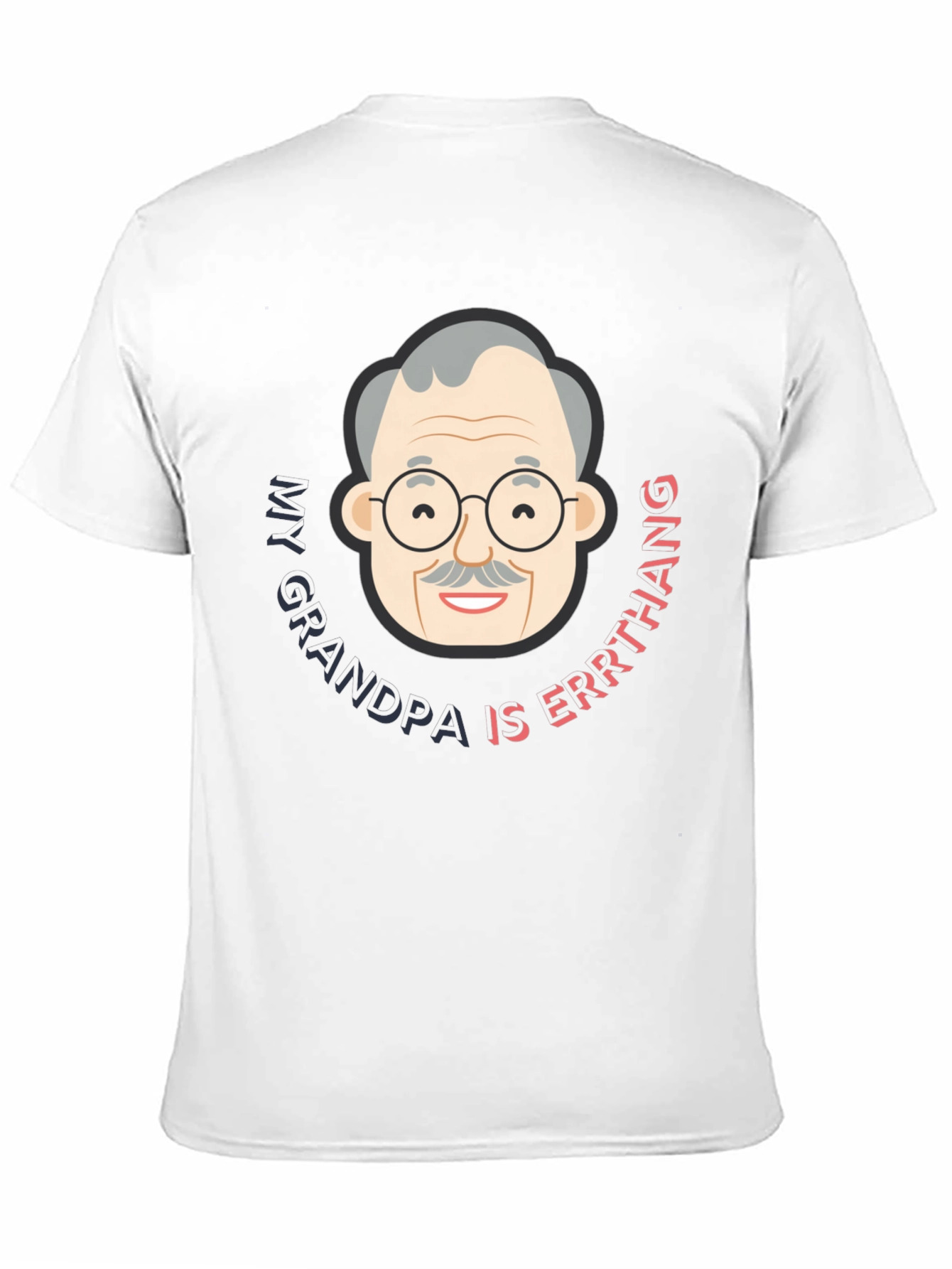 My Grandpa Is Errthang T-Shirt - Novelty Graphic Tee