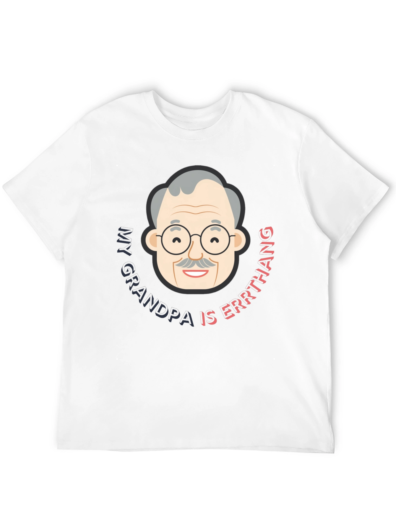 My Grandpa Is Errthang T-Shirt - Novelty Graphic Tee