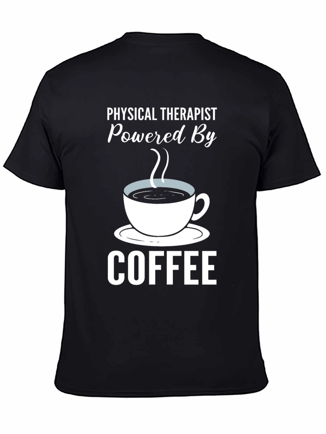 Physical Therapist Powered By Coffee T-Shirt