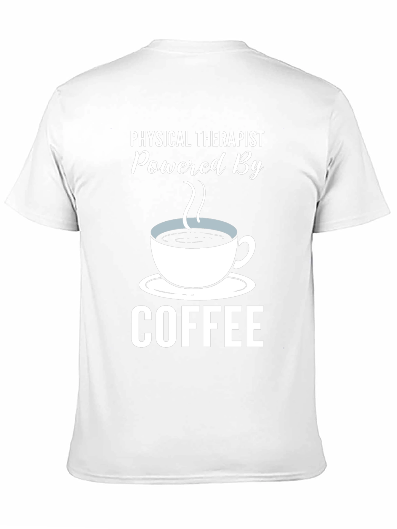 Physical Therapist Powered By Coffee T-Shirt