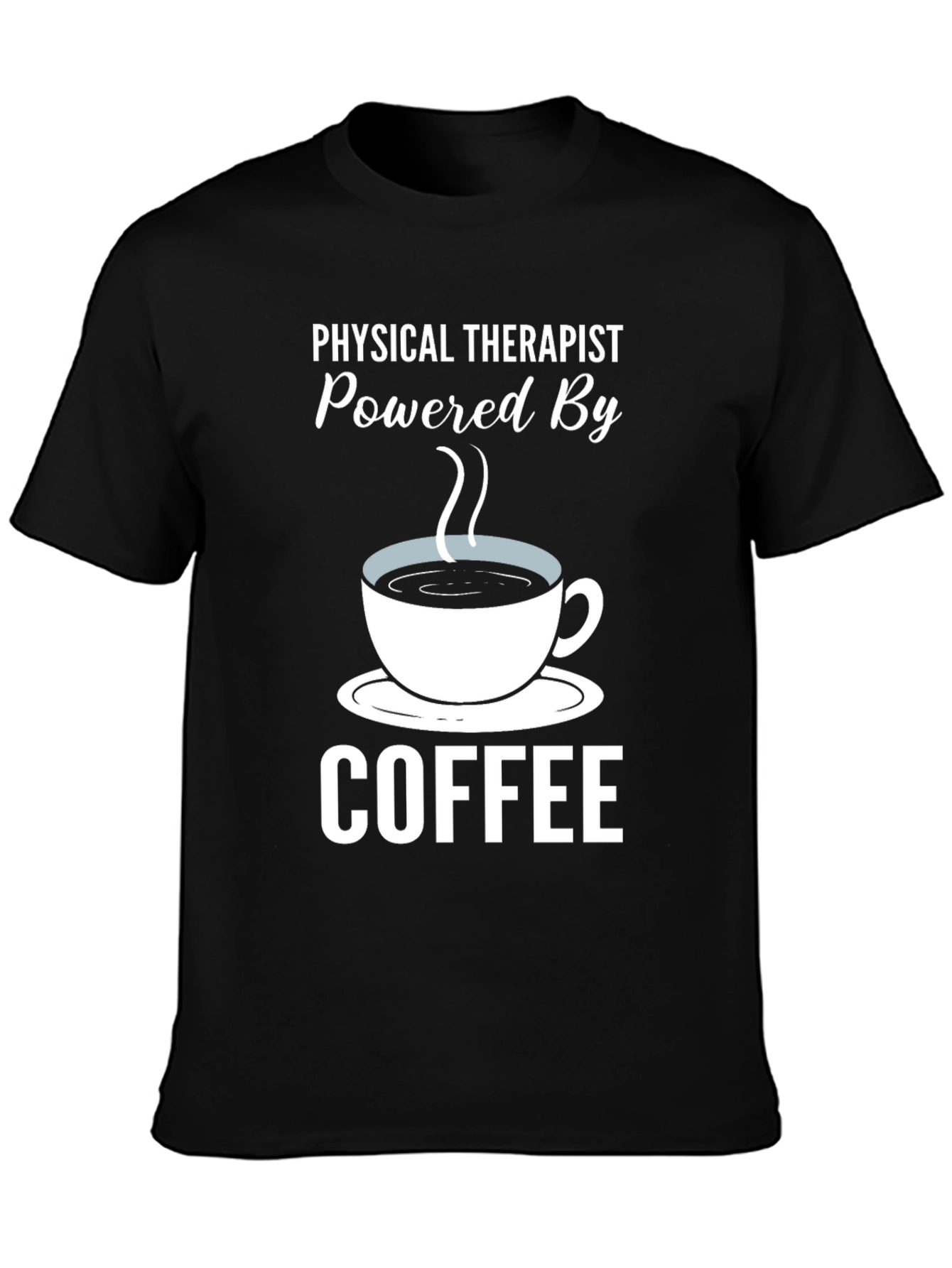 Physical Therapist Powered By Coffee T-Shirt