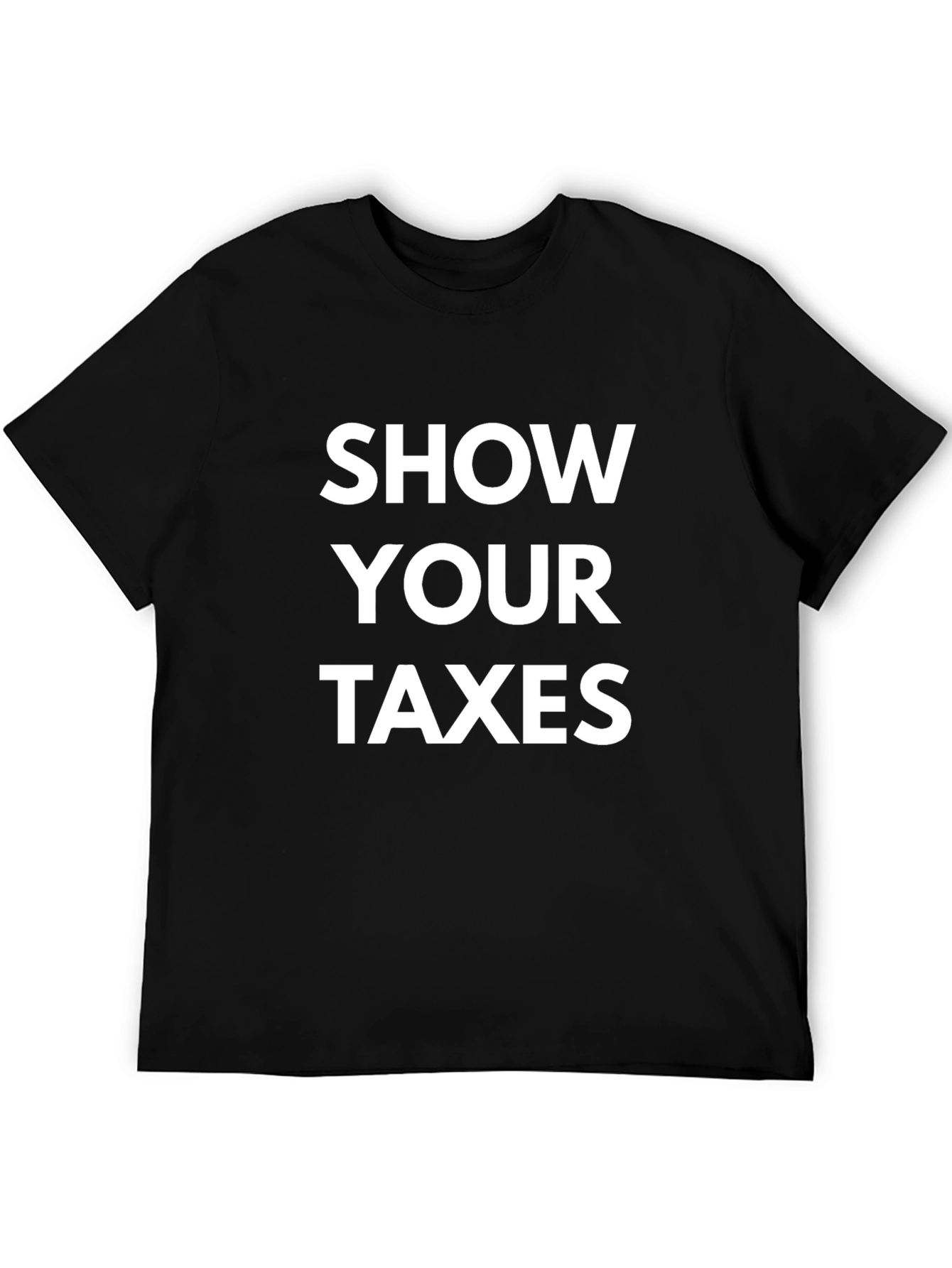 Show Your Taxes Black T-Shirt