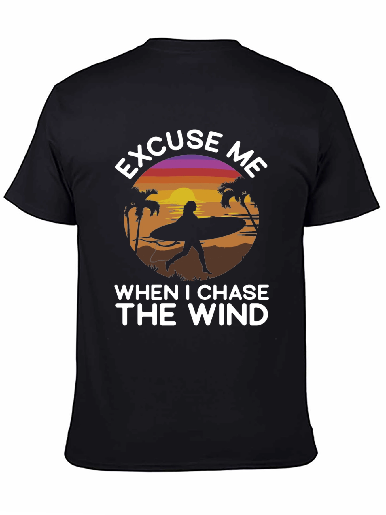 Excuse Me When I Chase the Wind T-Shirt