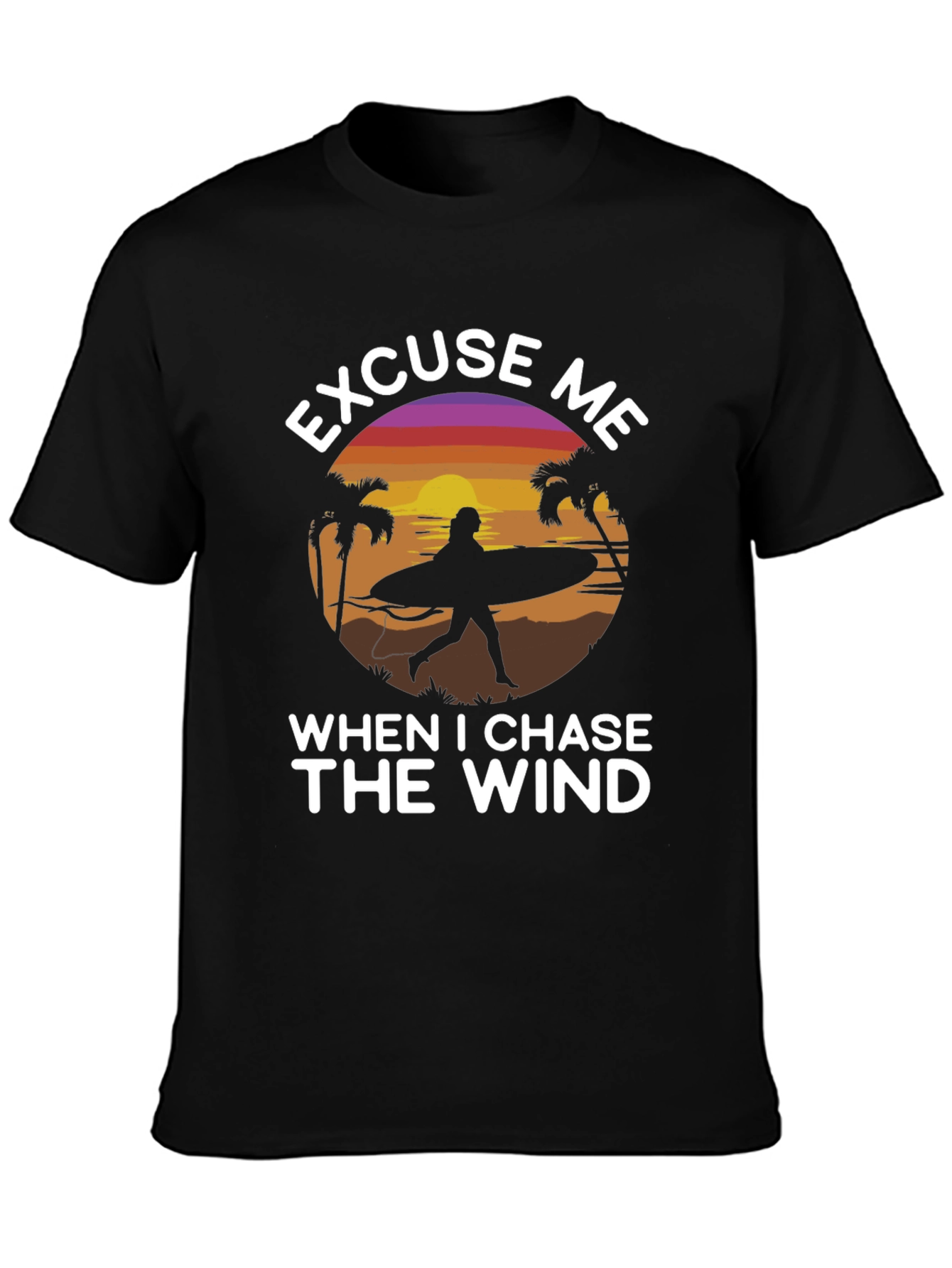 Excuse Me When I Chase the Wind T-Shirt