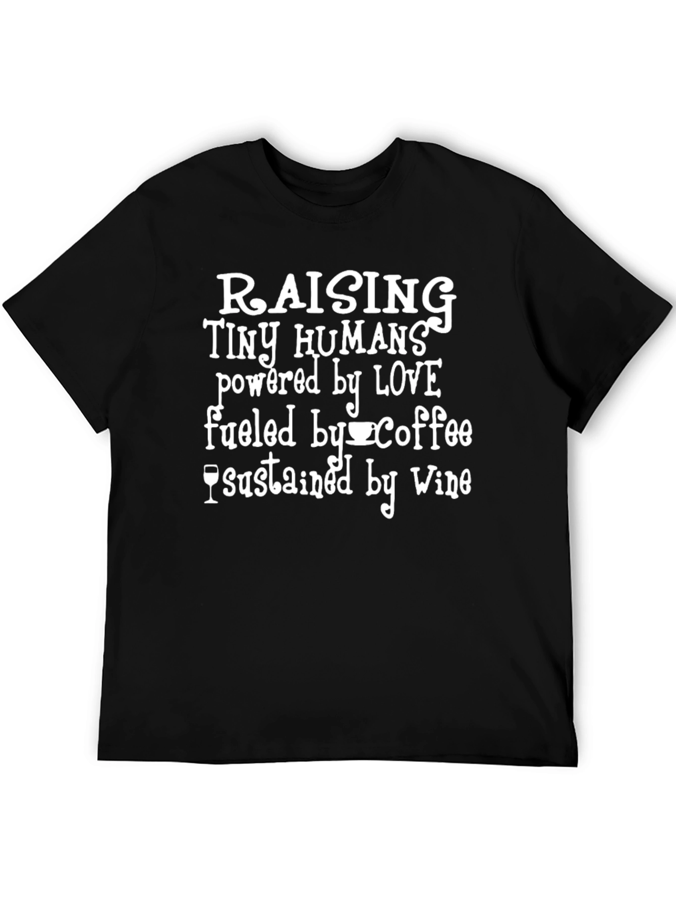 Raising Tiny Humans T-Shirt