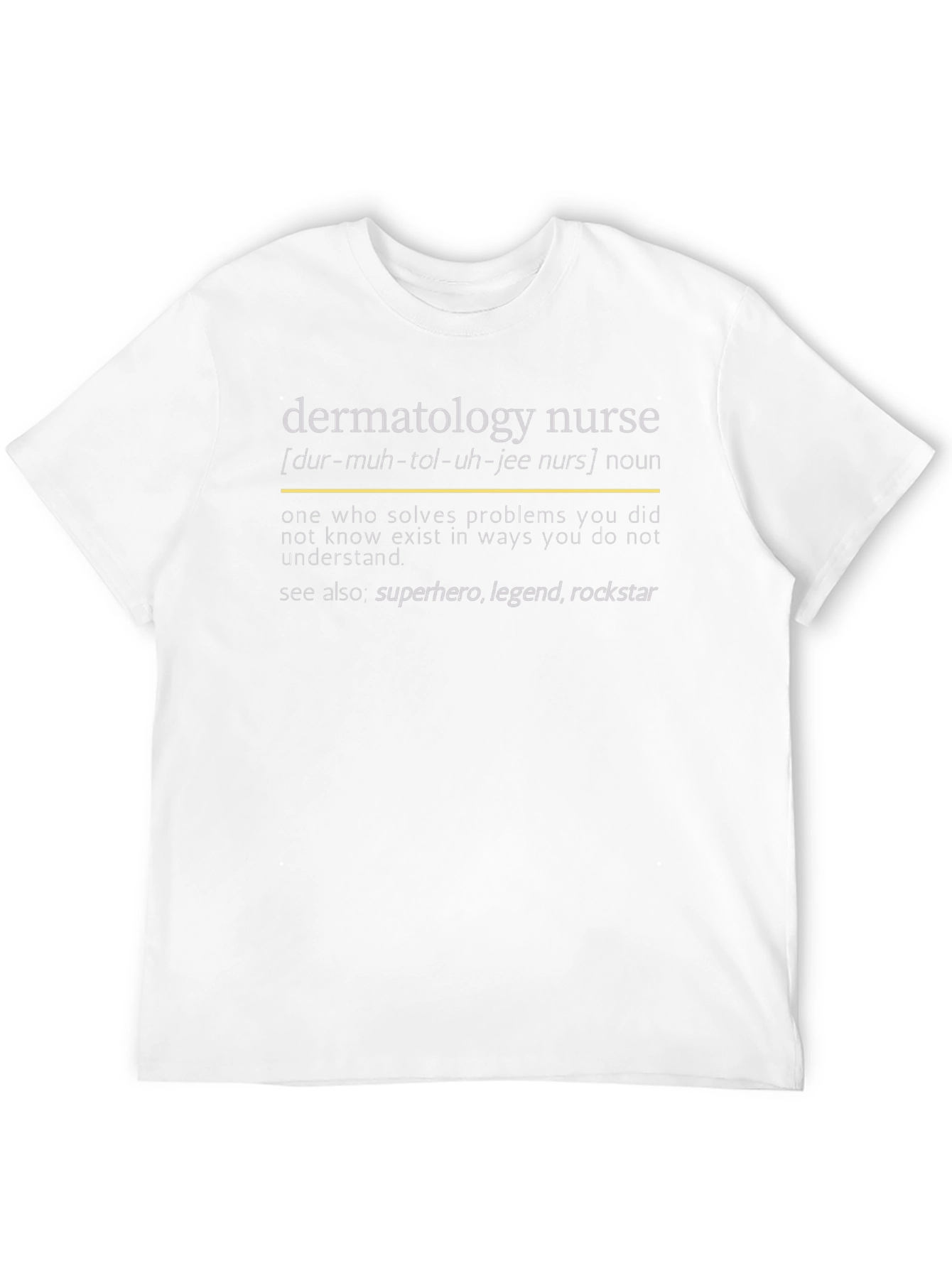 Dermatology Nurse Definition T-Shirt