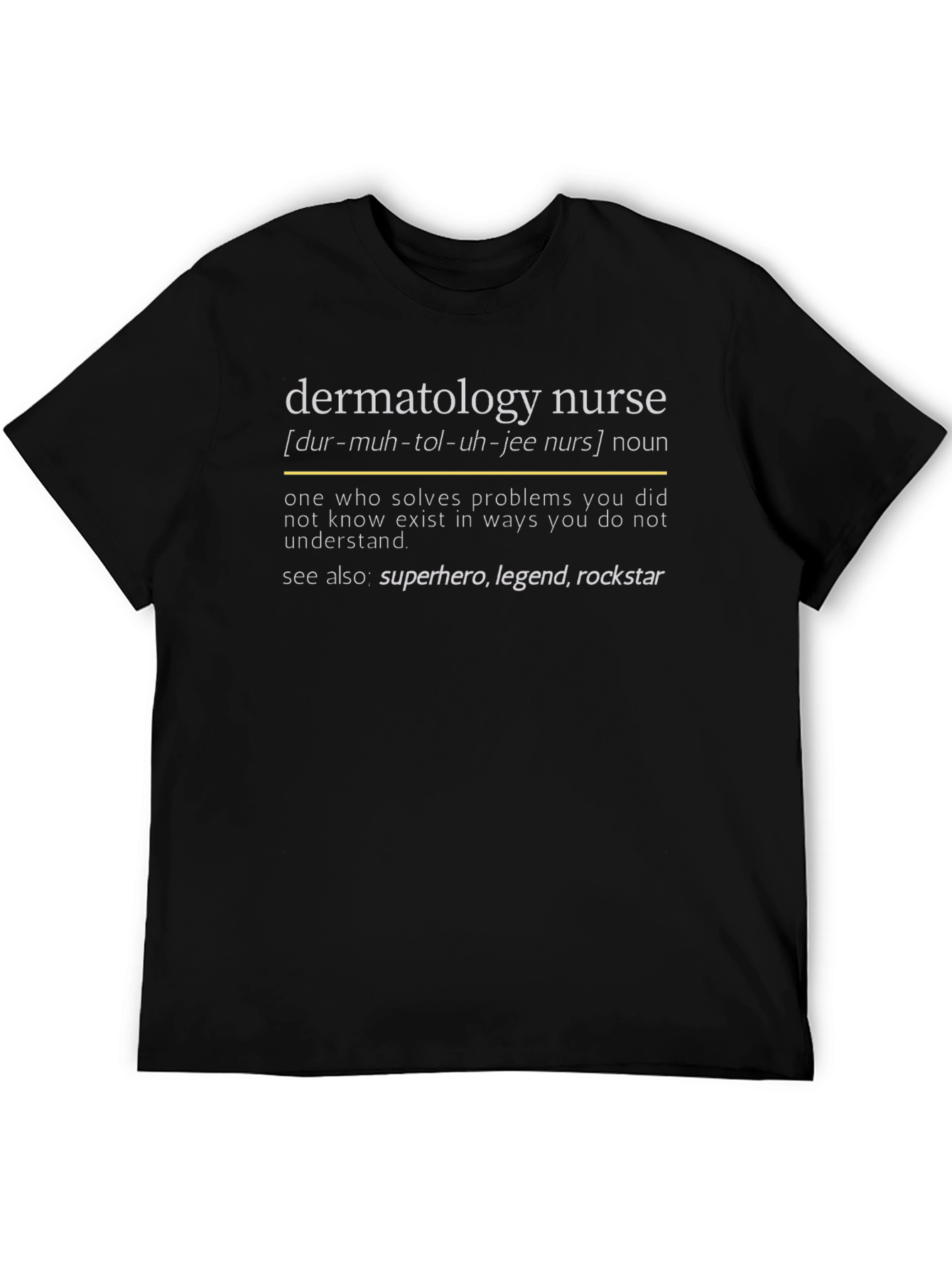 Dermatology Nurse Definition T-Shirt