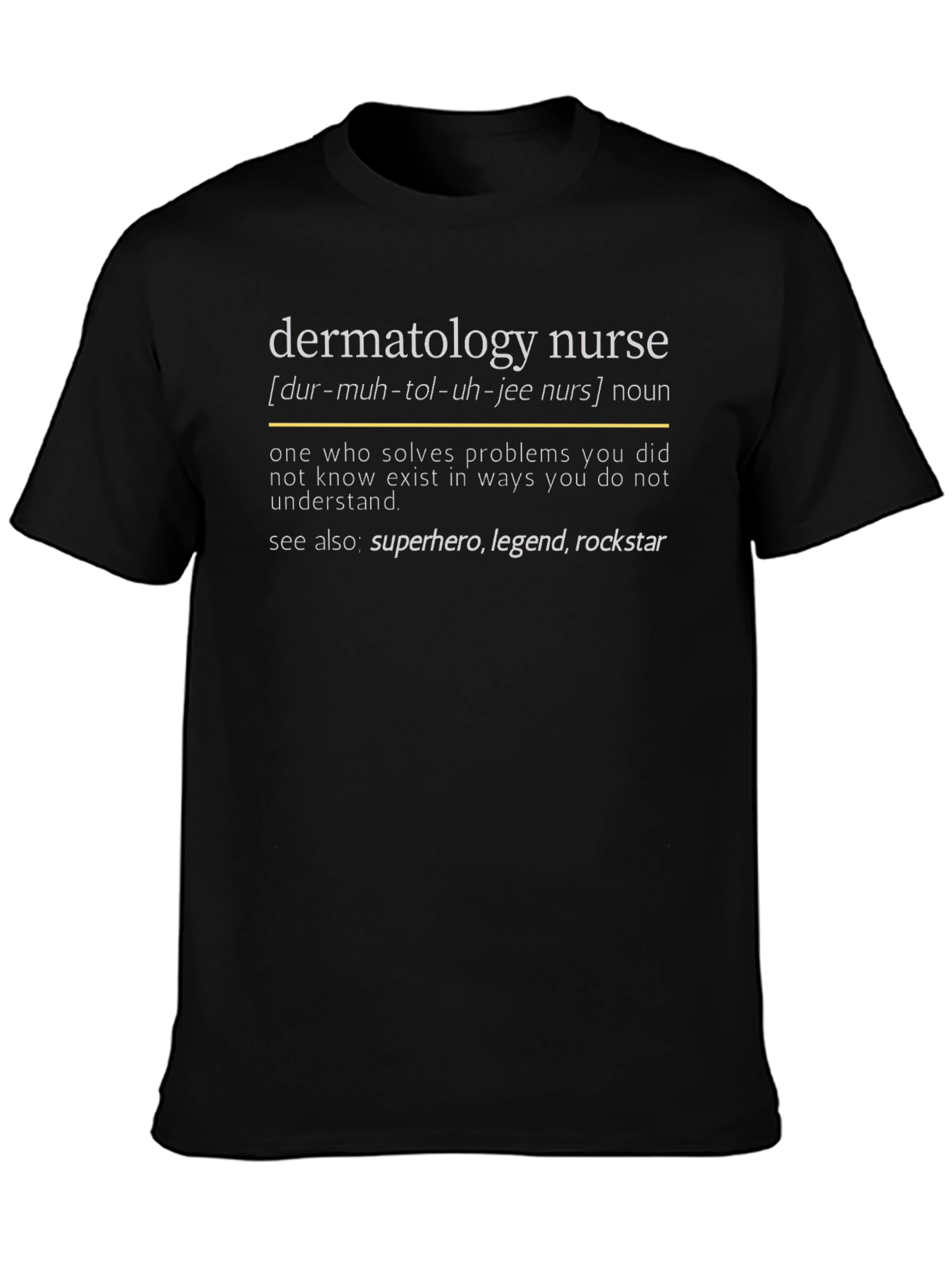 Dermatology Nurse Definition T-Shirt
