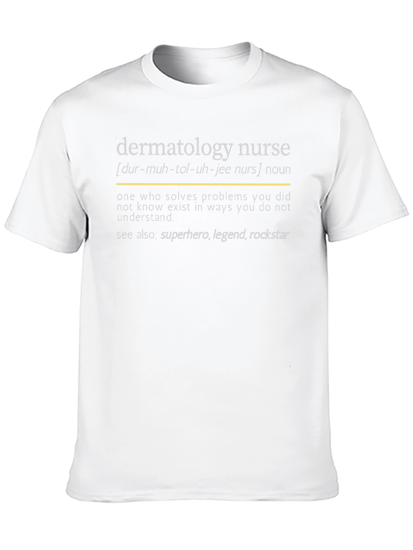 Dermatology Nurse Definition T-Shirt