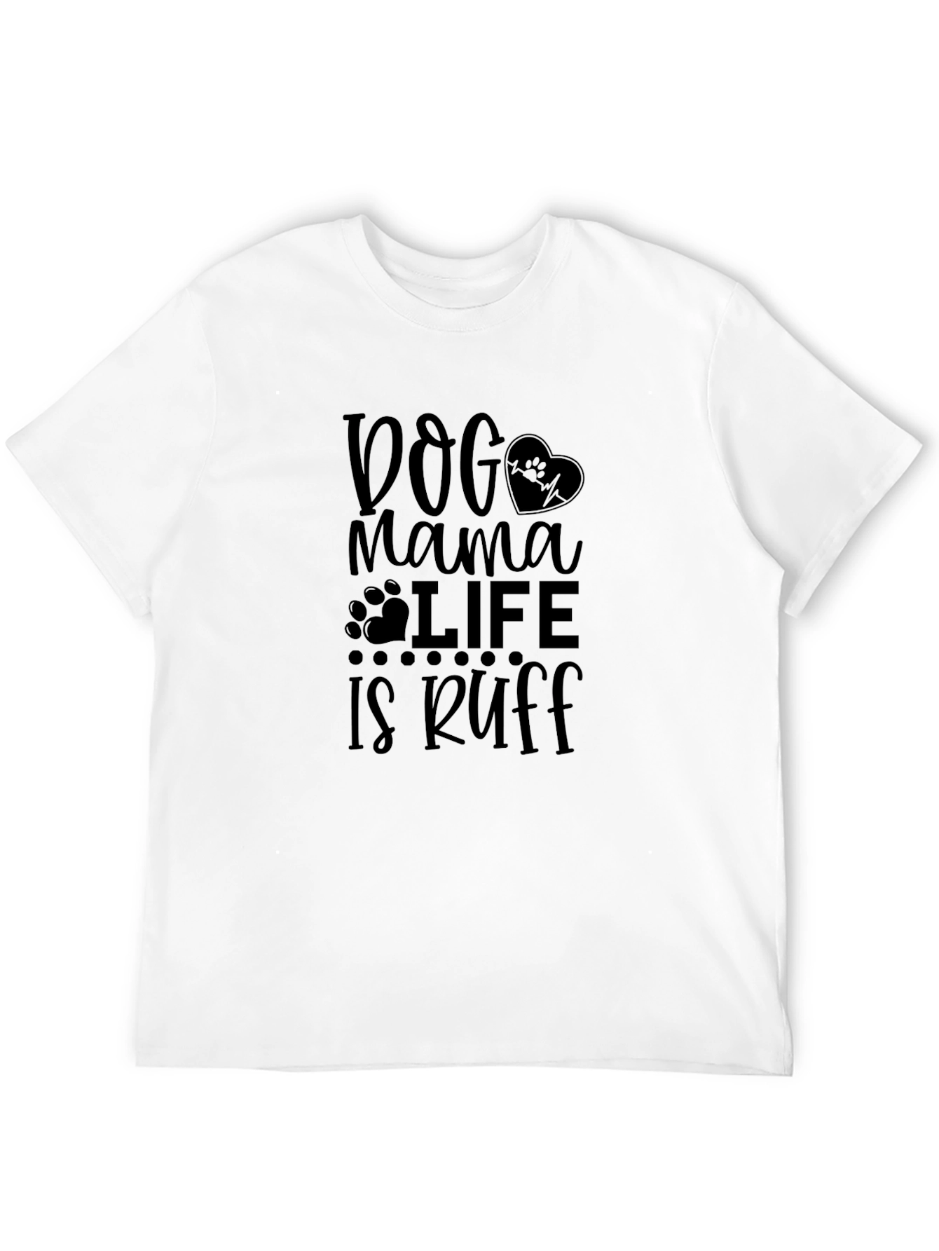 Dog Mama Life is Ruff Black Graphic T-Shirt