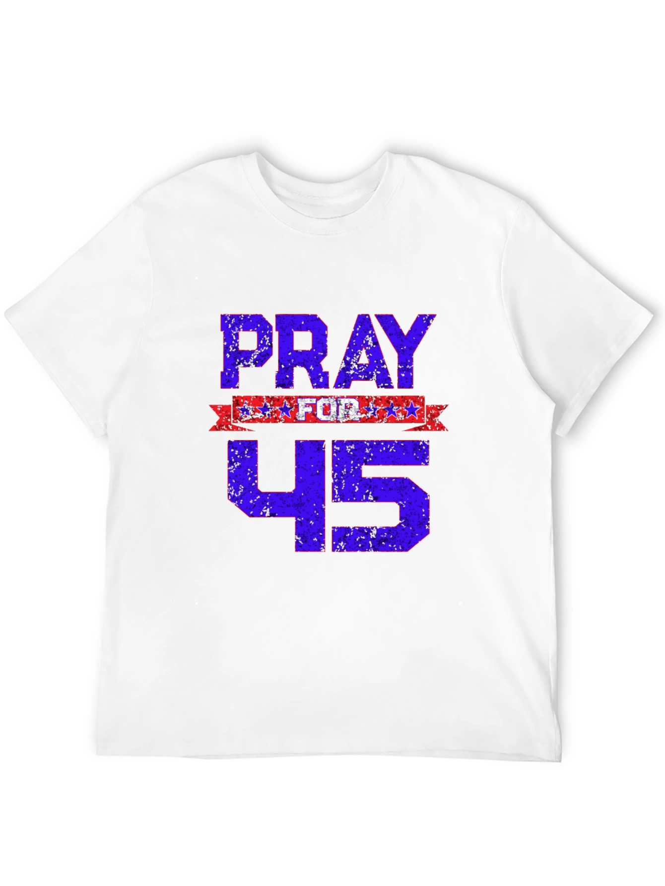 Pray For 45 T-Shirt - Patriotic Graphic Tee