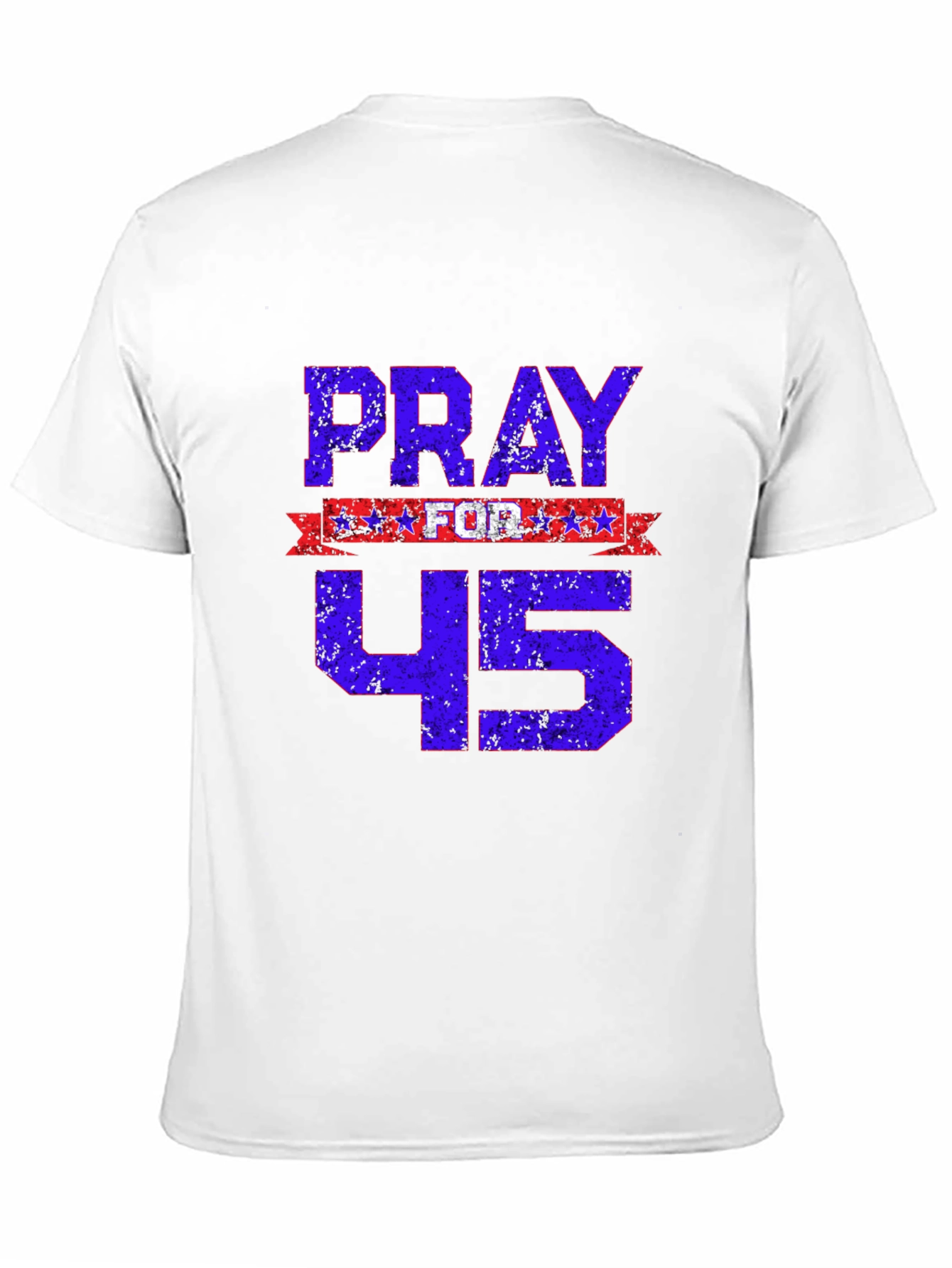 Pray For 45 T-Shirt - Patriotic Graphic Tee