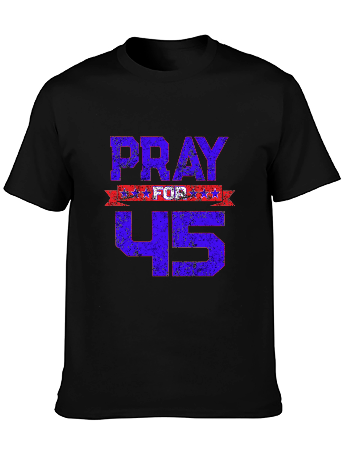 Pray For 45 T-Shirt - Patriotic Graphic Tee