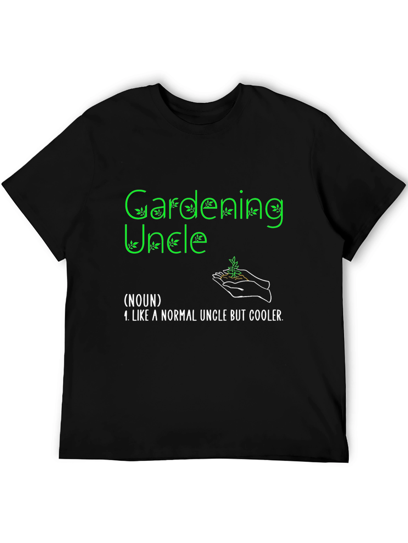 Gardening Uncle T-Shirt - Cool Uncle Definition