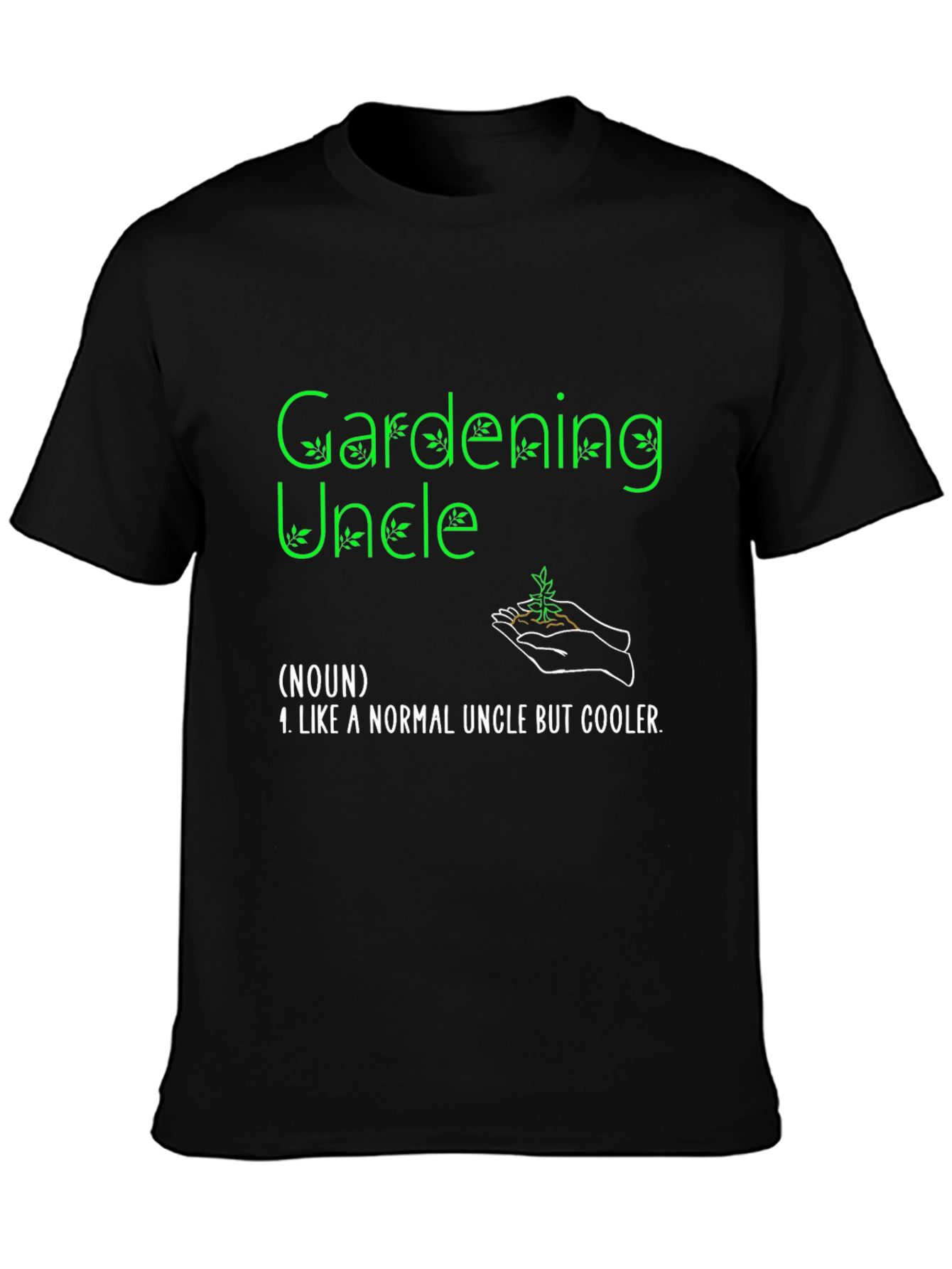 Gardening Uncle T-Shirt - Cool Uncle Definition
