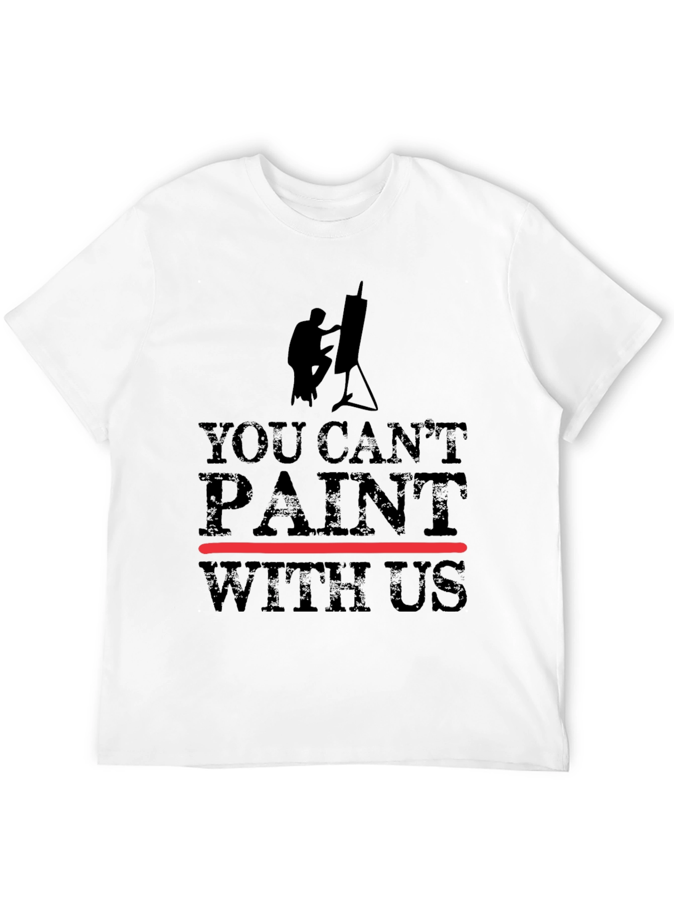 You Cant Paint With Us Black Graphic T-Shirt