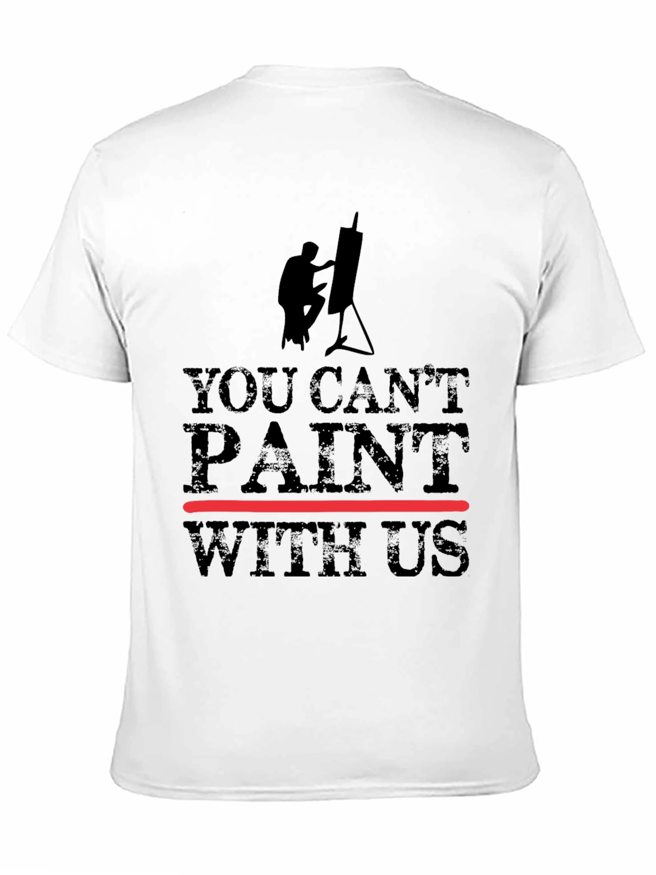 You Cant Paint With Us Black Graphic T-Shirt