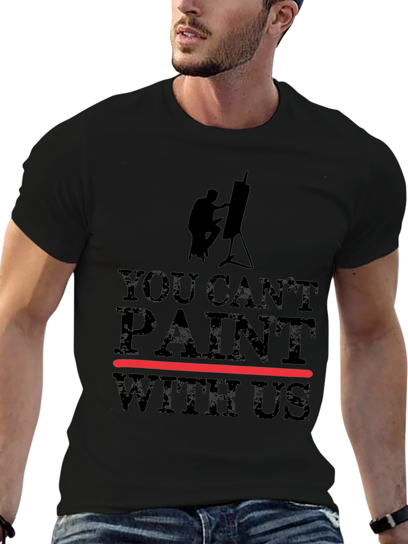 You Cant Paint With Us Black Graphic T-Shirt