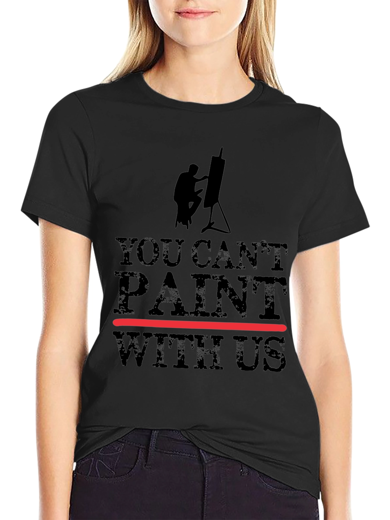You Cant Paint With Us Black Graphic T-Shirt