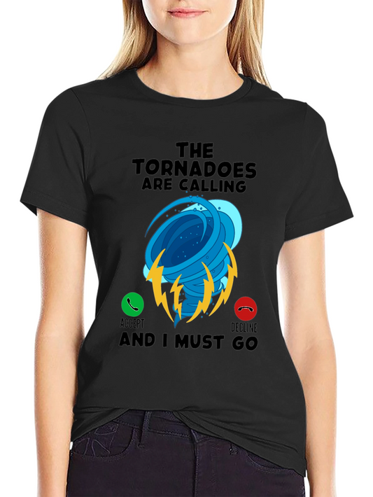 Tornadoes Calling T-Shirt - Weather Enthusiast Tee