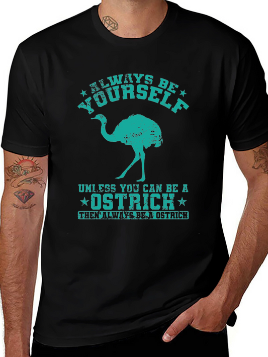 Always Be Yourself Ostrich Graphic T-Shirt
