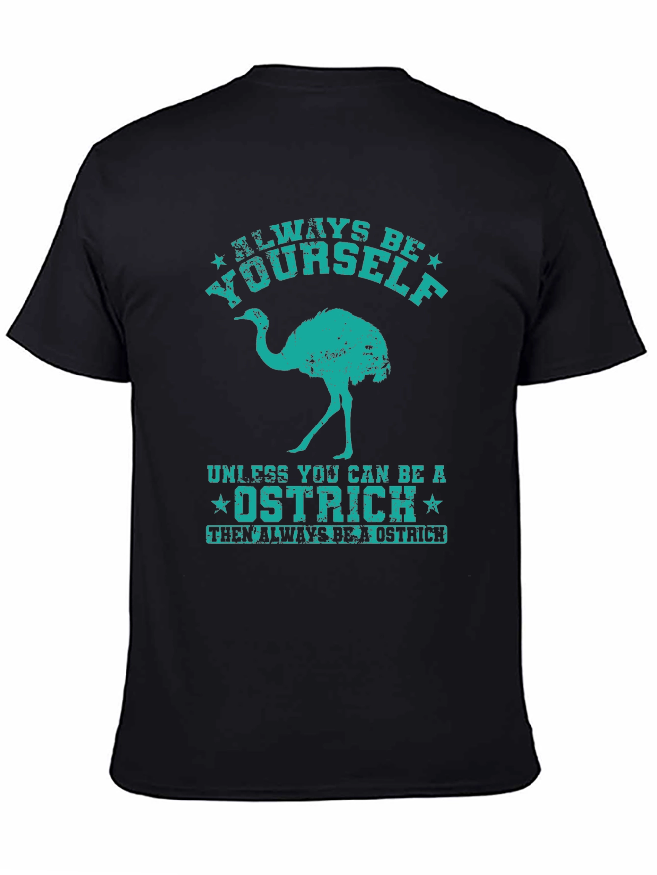Always Be Yourself Ostrich Graphic T-Shirt