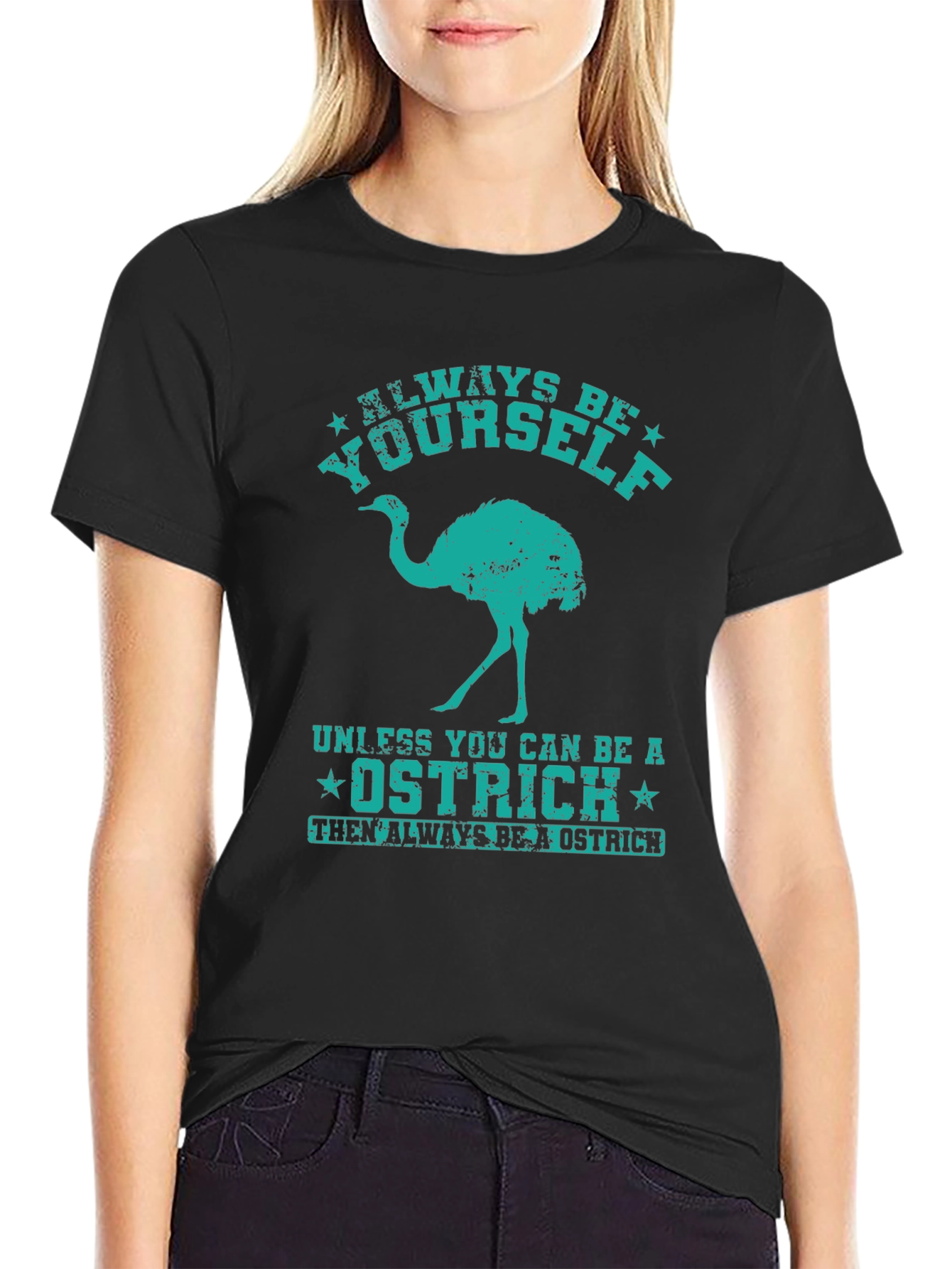 Always Be Yourself Ostrich Graphic T-Shirt