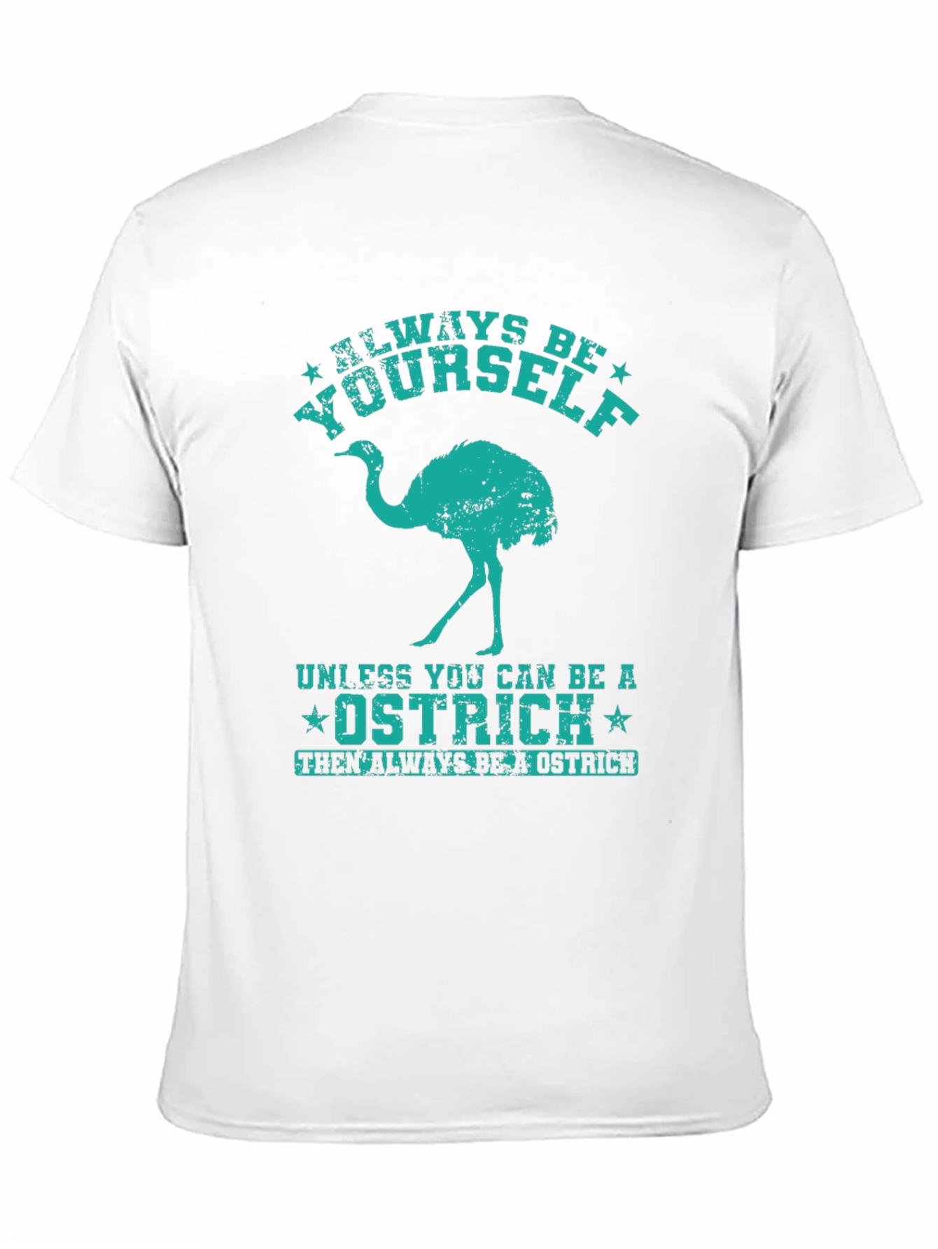 Always Be Yourself Ostrich Graphic T-Shirt