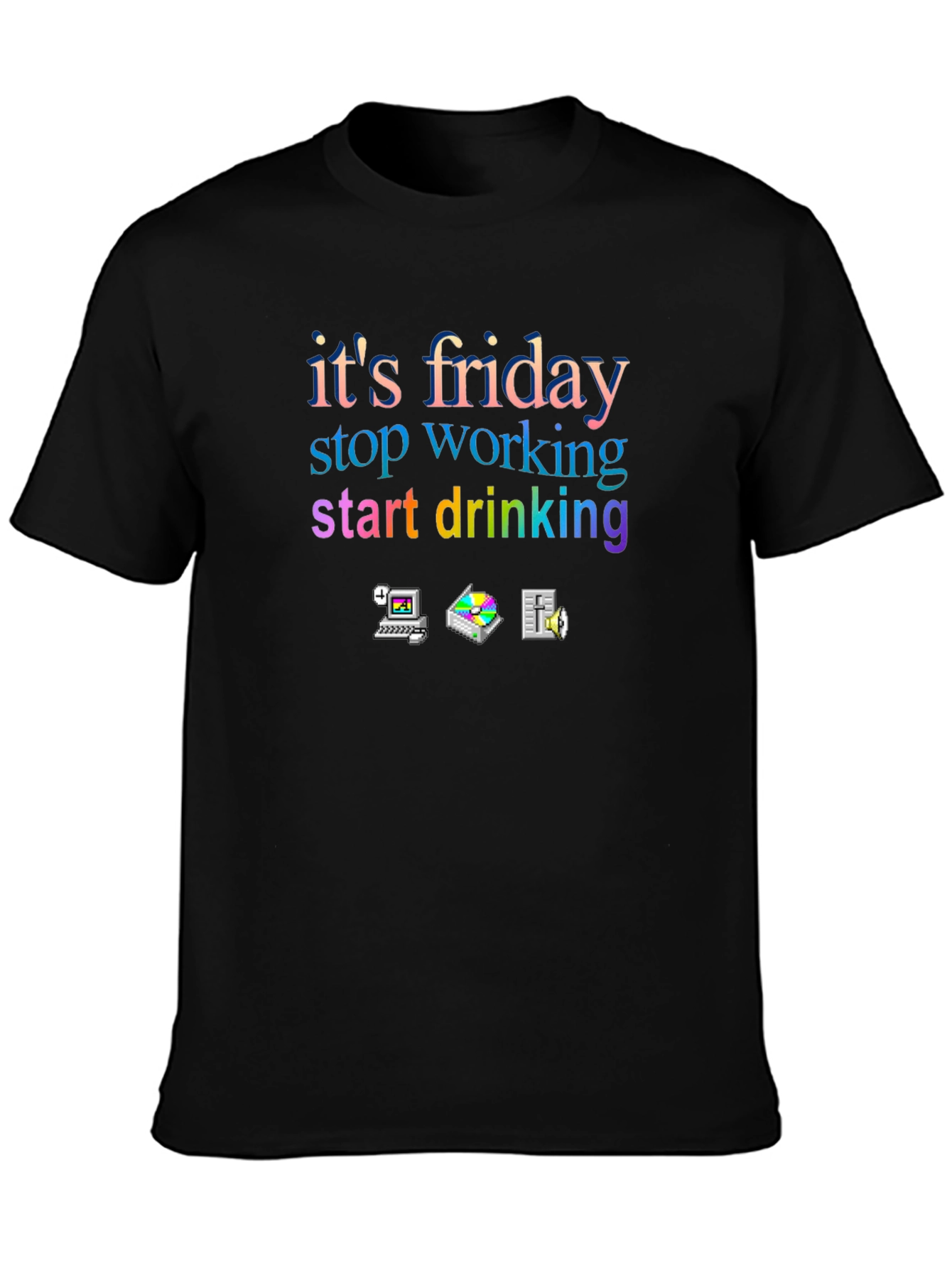 Its Friday T-Shirt: Stop Working Start Drinking!