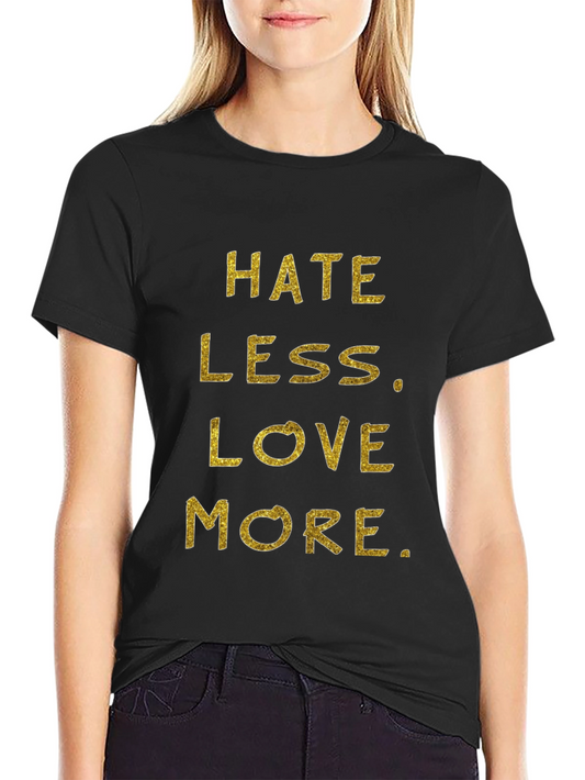 Hate Less Love More Graphic Tee