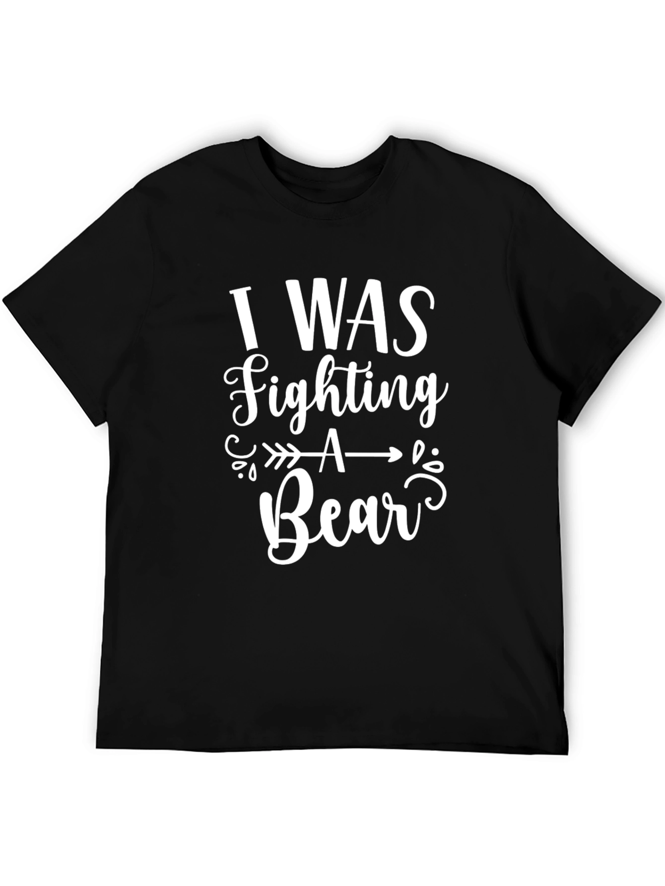 I Was Fighting A Bear Black Graphic T-Shirt