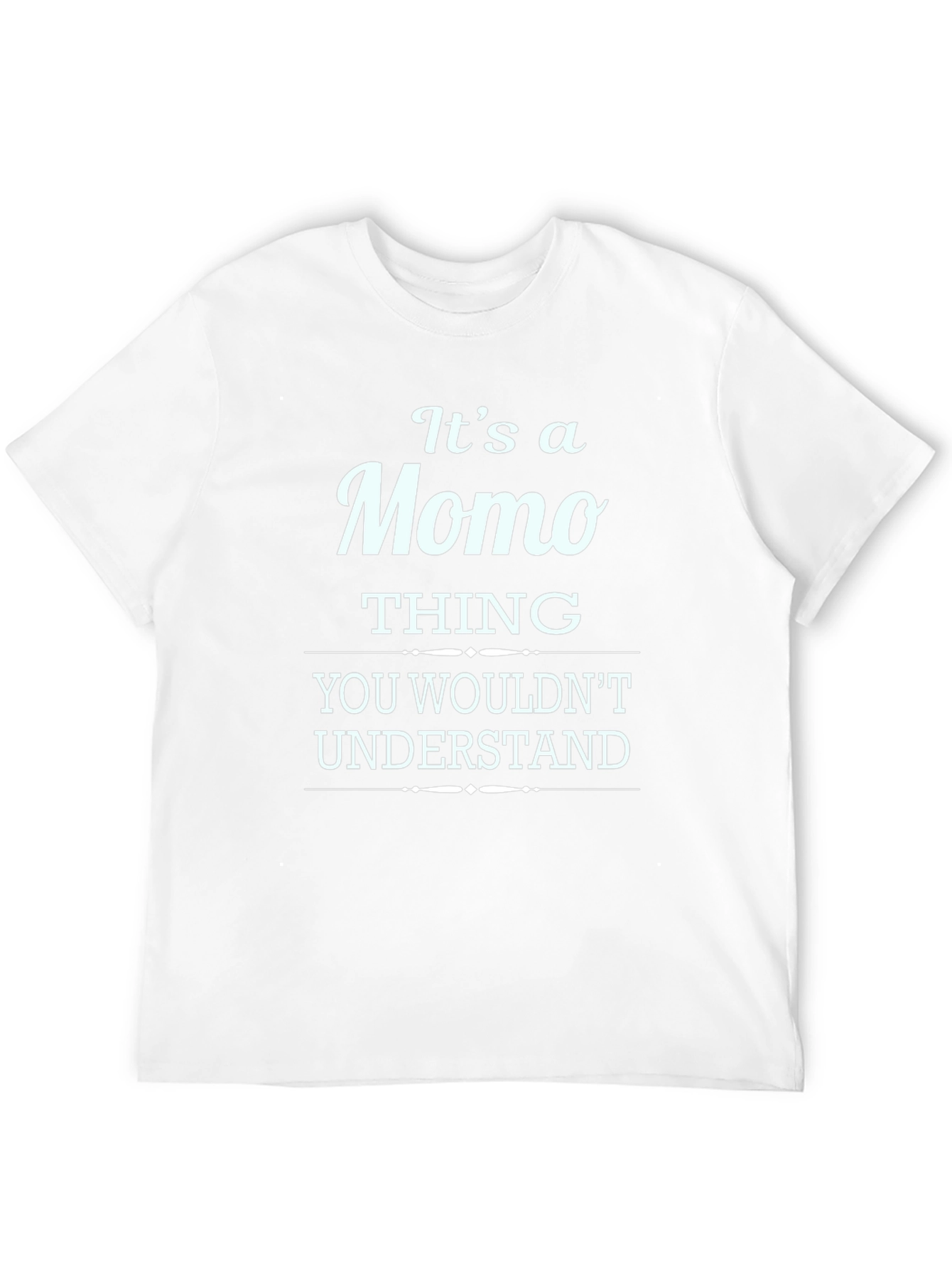 Its a Momo Thing T-Shirt - Funny Personalized Tee