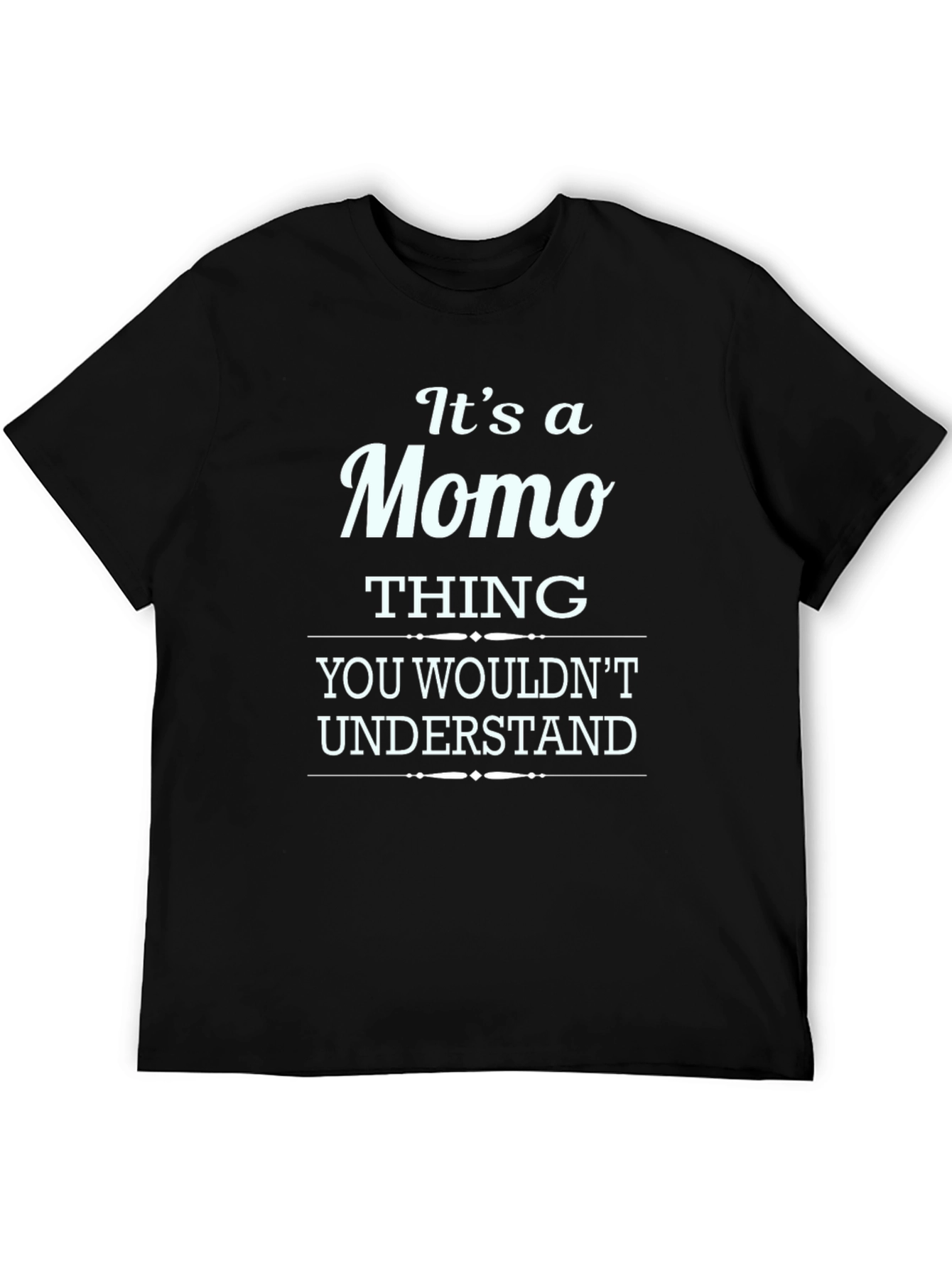 Its a Momo Thing T-Shirt - Funny Personalized Tee
