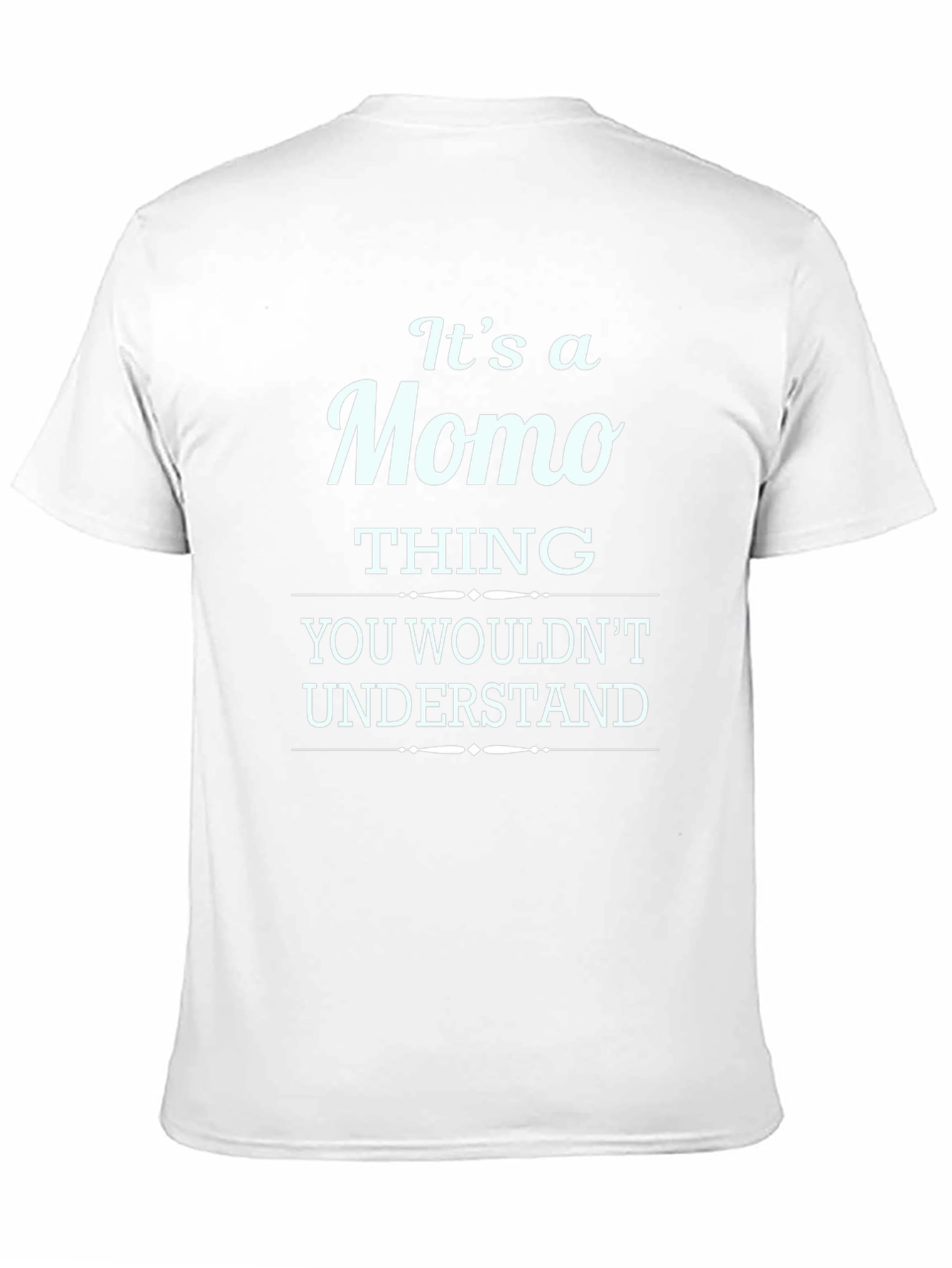 Its a Momo Thing T-Shirt - Funny Personalized Tee