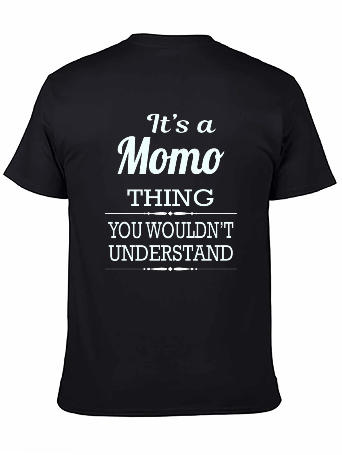 Its a Momo Thing T-Shirt - Funny Personalized Tee