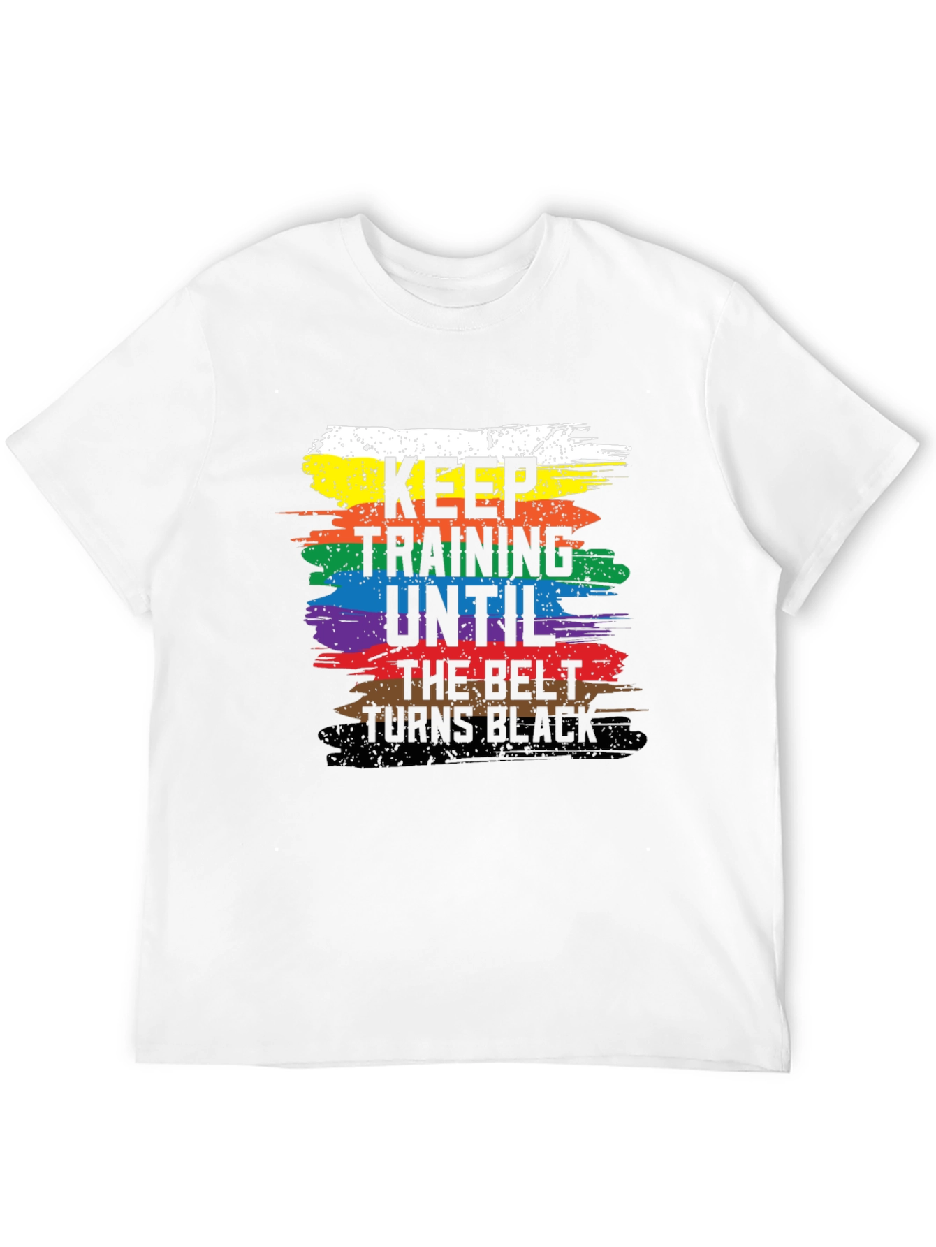 Keep Training Until The Belt Turns Black T-Shirt