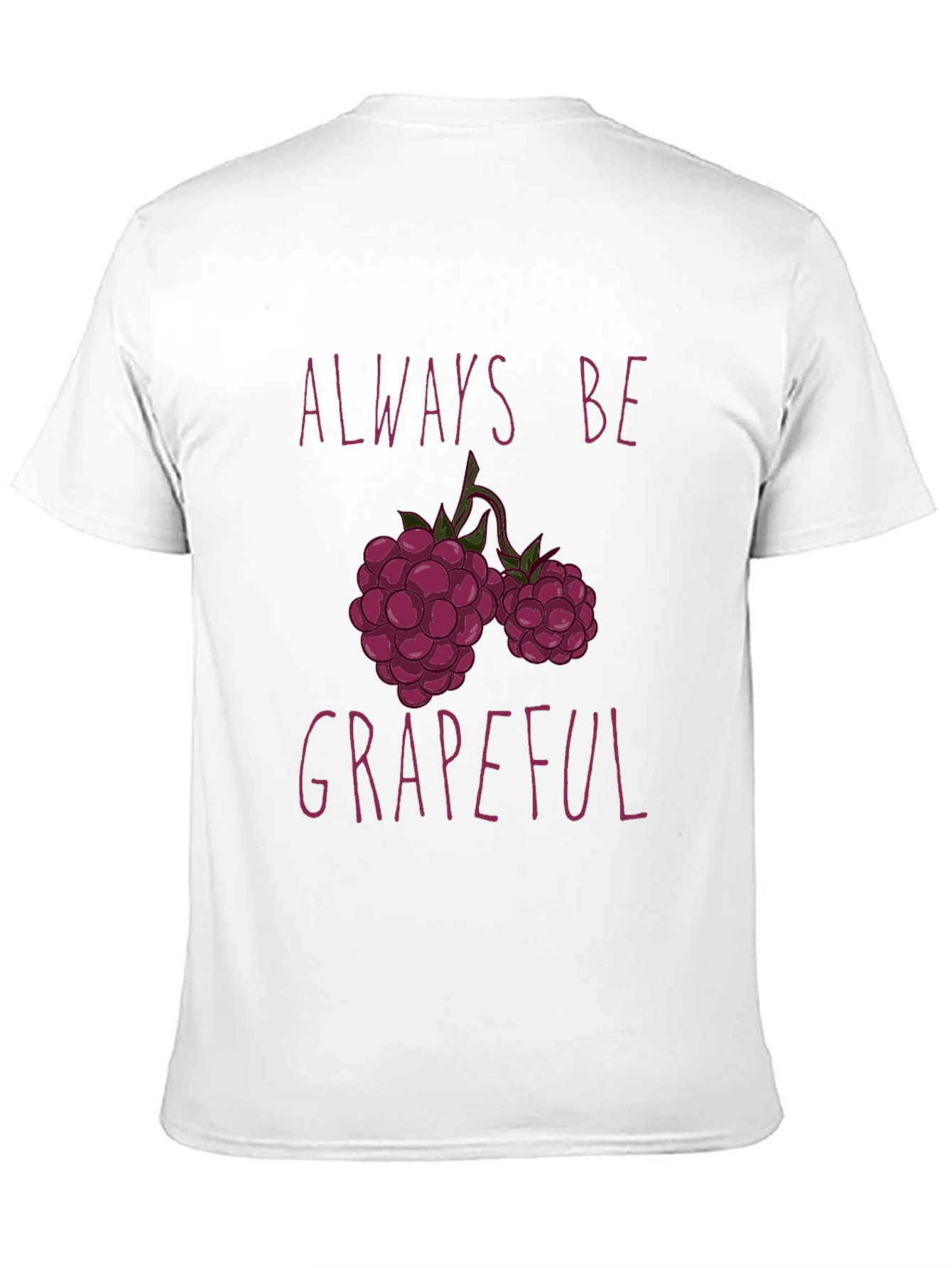 Always Be Grapeful Funny Fruit T-Shirt