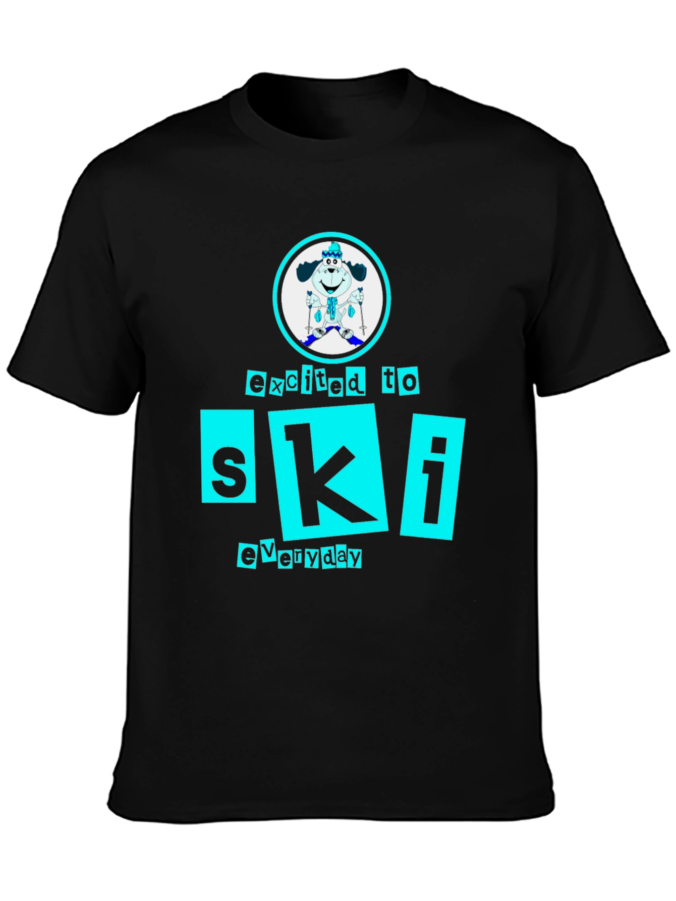 Excited to Ski Everyday Dog T-Shirt – Fun Ski Lover Tee