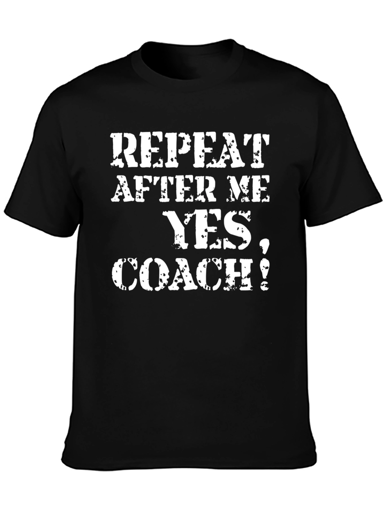 Repeat After Me Yes Coach Funny Black Cotton T-Shirt