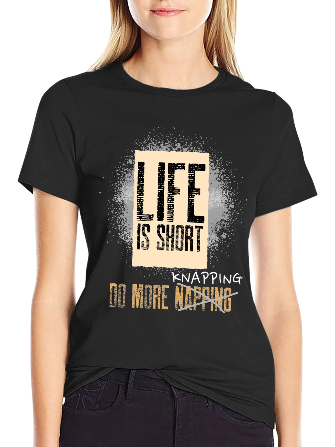 Life is Short Knapping T-Shirt