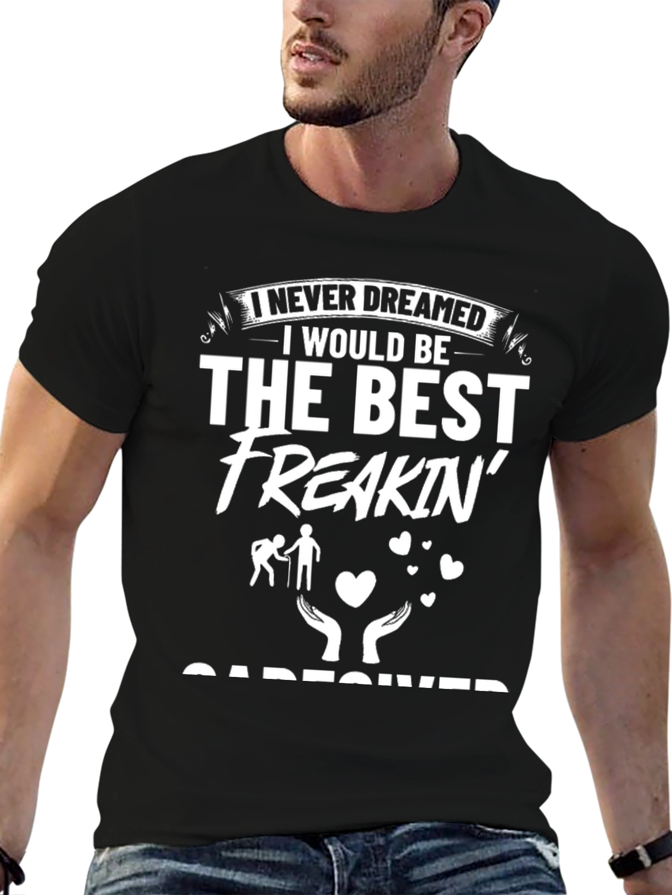 Best Freakin Caregiver T-Shirt - Gift for Caretakers