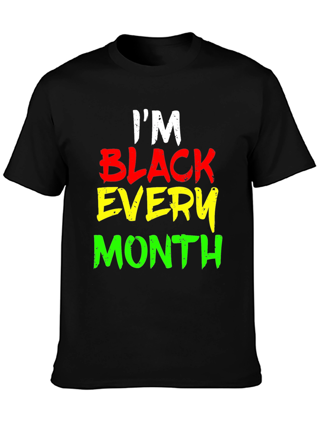 Im Black Every Month Graphic Tee