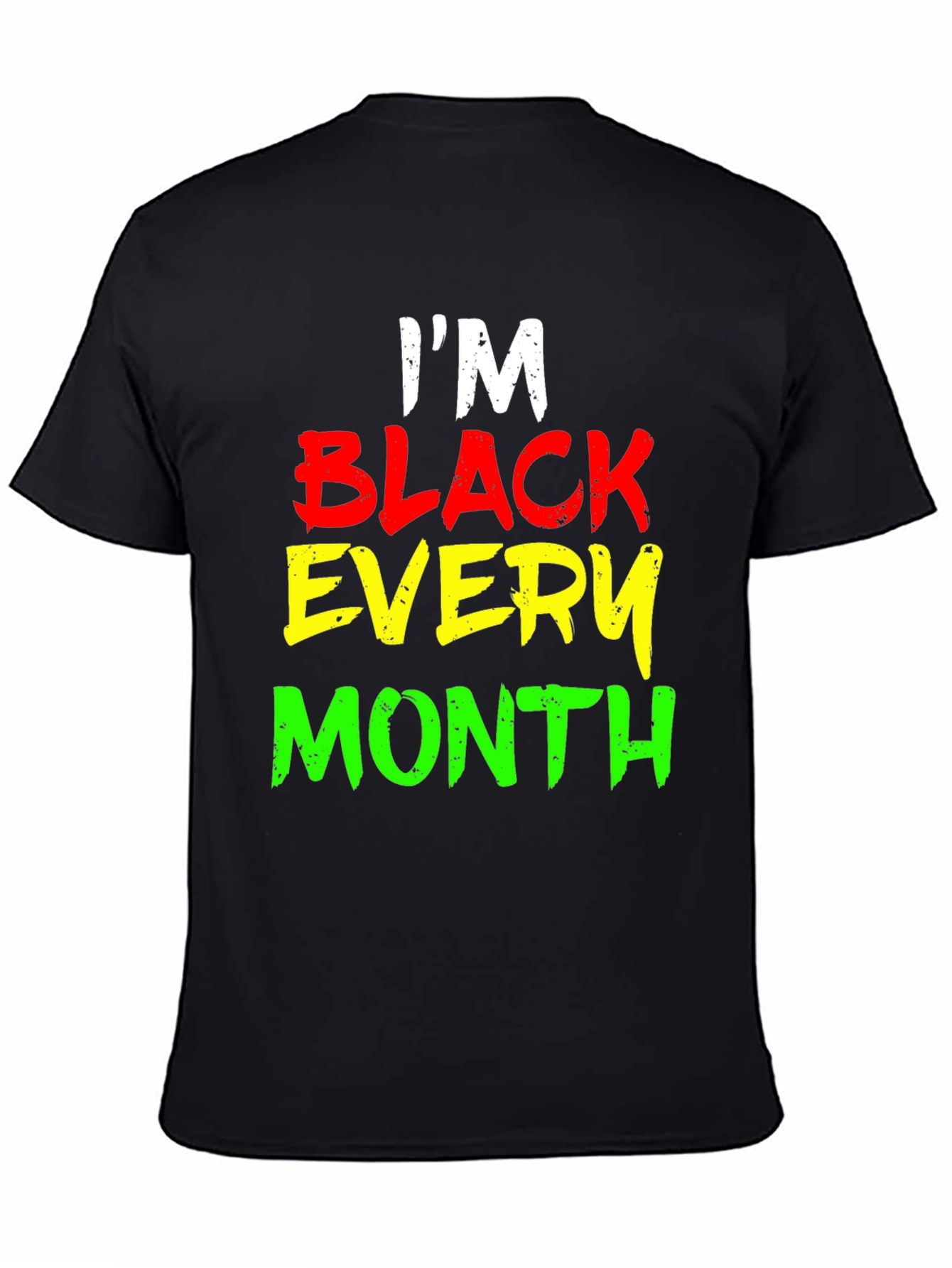 Im Black Every Month Graphic Tee
