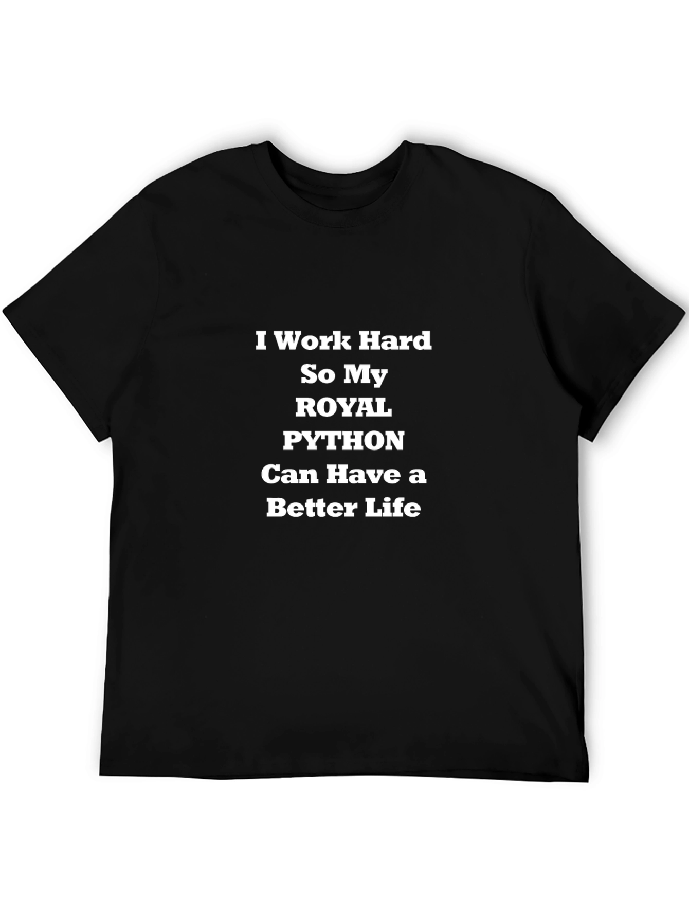 Royal Python Tee - I Work Hard T-Shirt