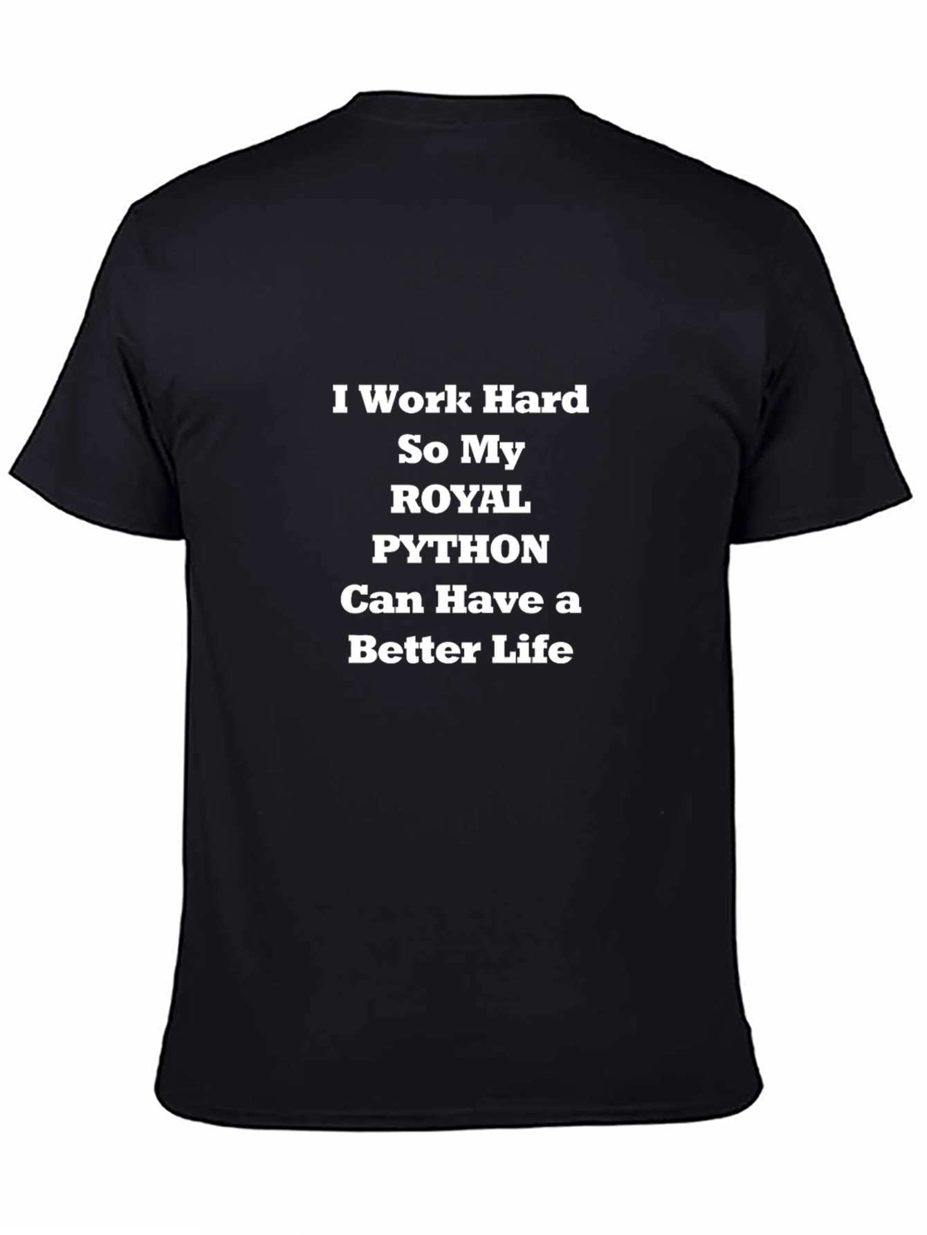 Royal Python Tee - I Work Hard T-Shirt