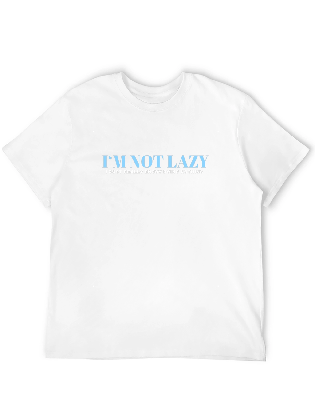 Funny Slogan Tee: Im Not Lazy T-Shirt