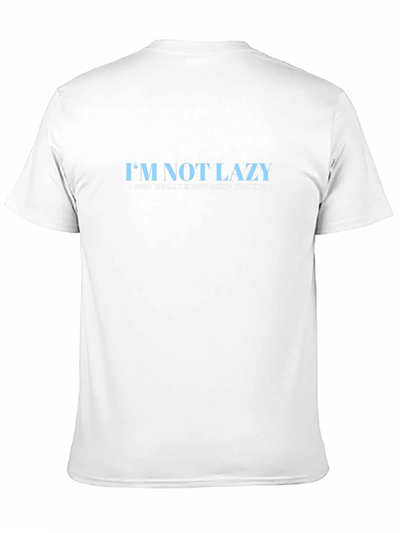Funny Slogan Tee: Im Not Lazy T-Shirt