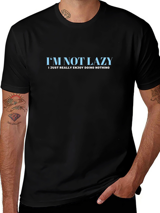 Funny Slogan Tee: Im Not Lazy T-Shirt